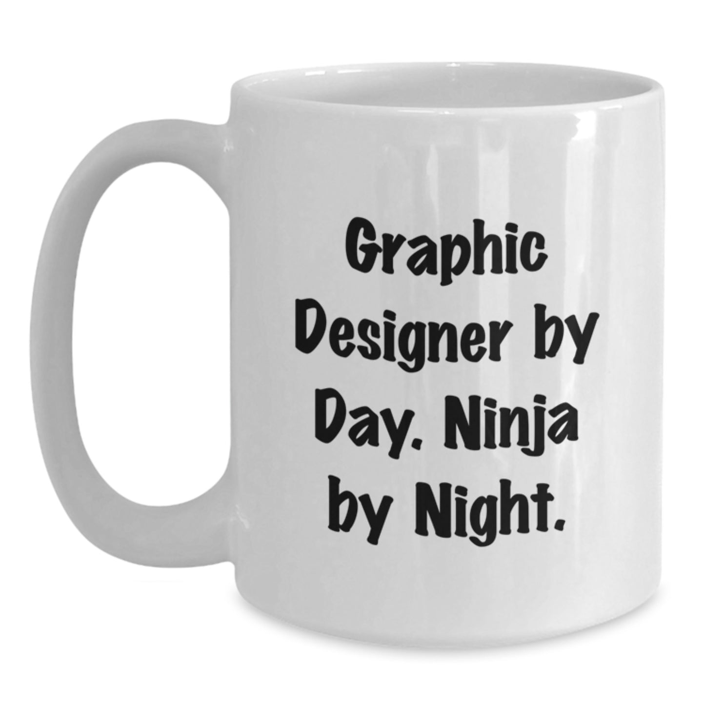 Graphic Designer By Day, Ninja By Night, White Coffee Mug - Funny Gift for Birthday from Friends - Main