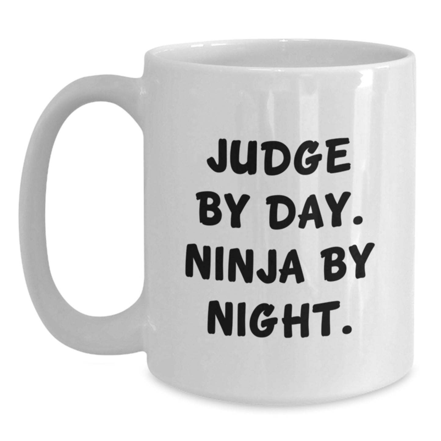 Judge by Day, Ninja by Night Funny White Coffee Mug Gifts from Friends for Birthday - Main