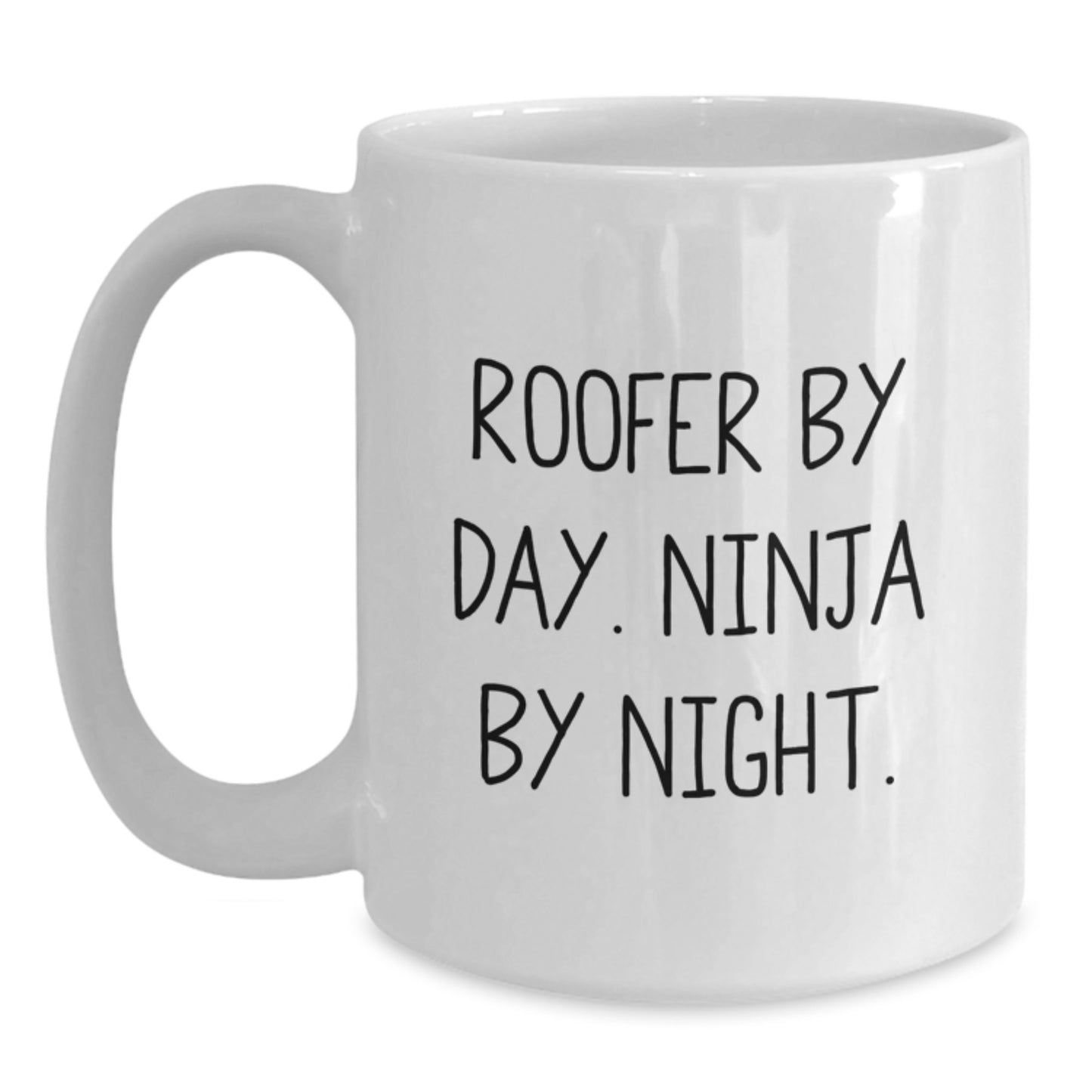 Roofer White Coffee Mug Gifts from Men to Friends - Christmas Unique Present for Him - Funny Quote Roofer By Day Ninja By Night - 11oz or 15oz White Ceramic Mug - Main