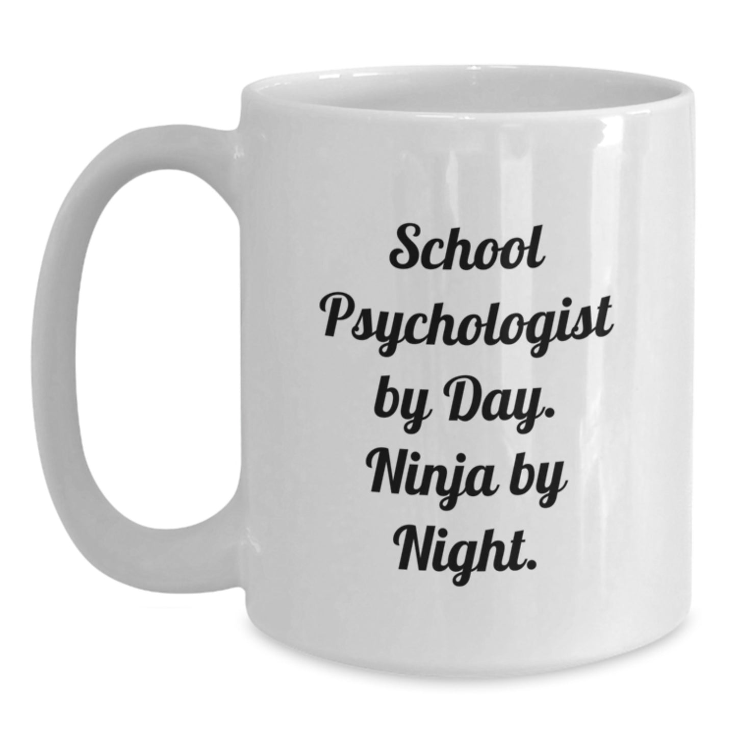Funny School Psychologist Gifts, White Coffee Mug for Men, Gifts from Friends, Christmas Unique Mugs for School Psychologist By Day, Ninja By Night. - Main