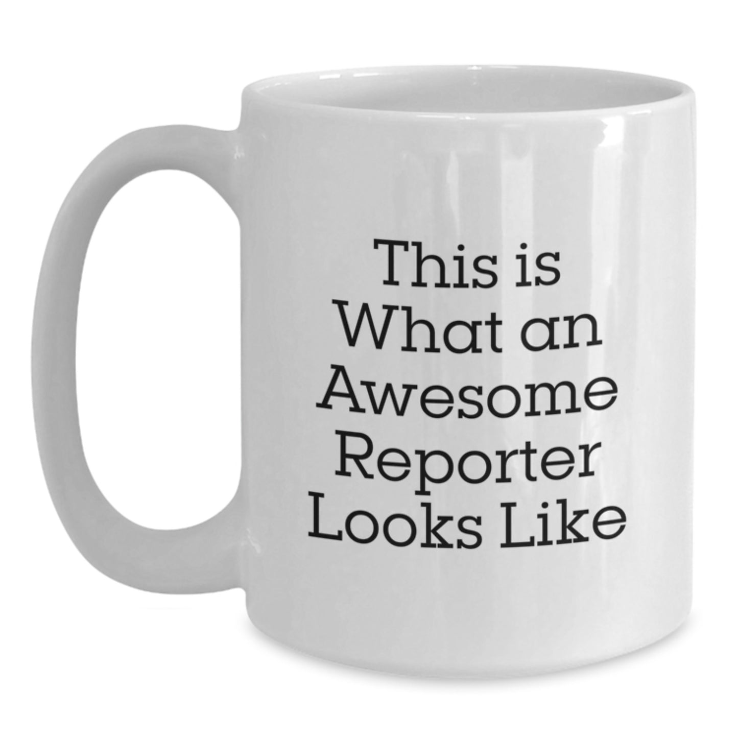 Funny Reporter Gifts from Friends, Gifts for Awesome Reporters, White Coffee Mug Birthday Unique Ideas, This Is What An Awesome Reporter Looks Like - Main