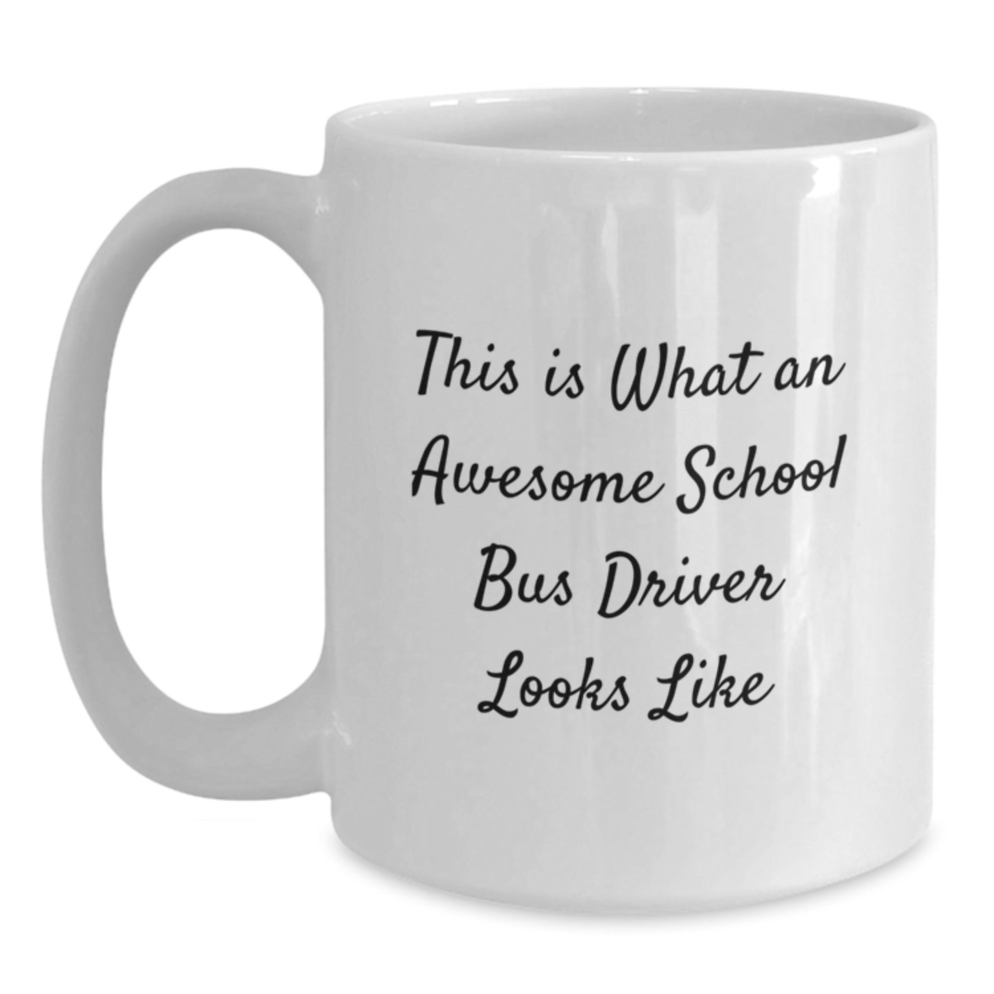 Funny School Bus Driver Gifts, White Coffee Mug, This Is What An Awesome School Bus Driver Looks Like - Gifts from Friends to School Bus Drivers on Birthday - Main