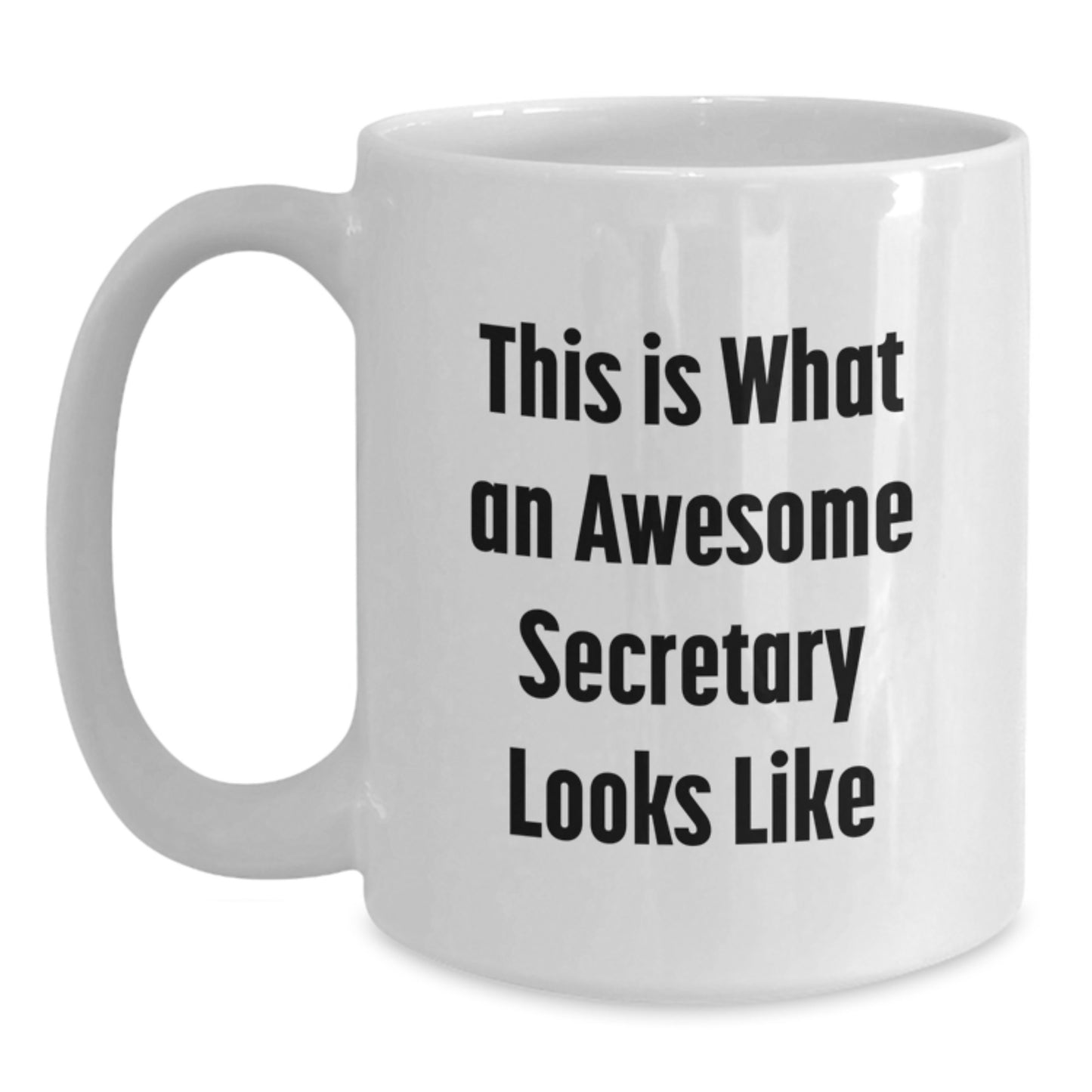 Funny Secretary Gifts for Her, White Coffee Mug with Quote 'This Is What An Awesome Secretary Looks Like', Graduation Unique Gifts from Friends to Family - Main