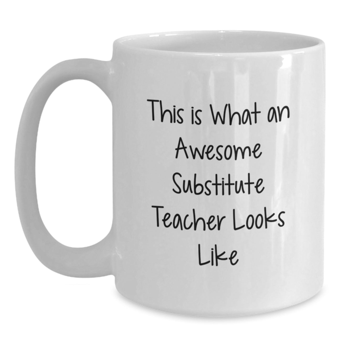 Funny Substitute Teacher Gifts - This Is What Awesome Looks Like, White Coffee Mug, 11oz or 15oz, Gifts from Friends, Gifts for Substitute Teacher - Main