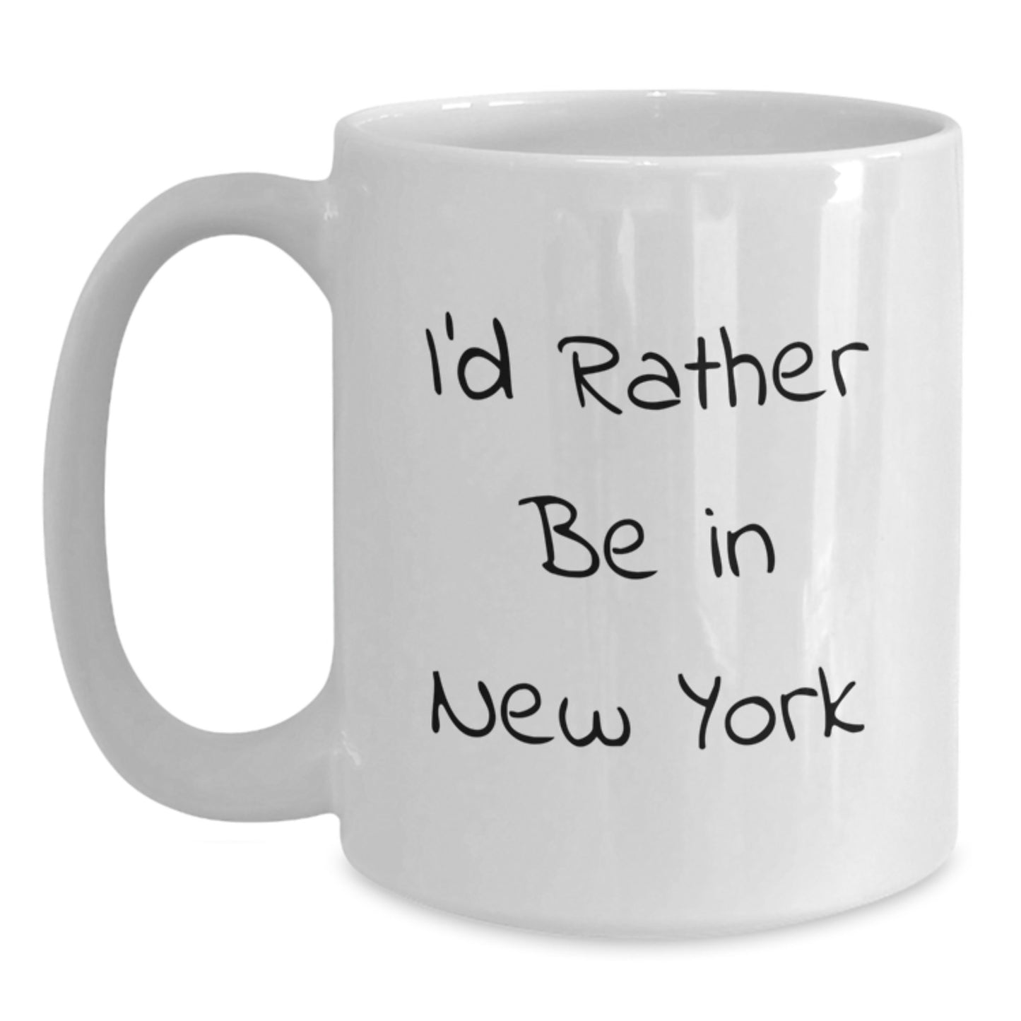 Funny New York Gifts for Friends from I'd Rather Be In New York, White Coffee Mug for Birthday - Main
