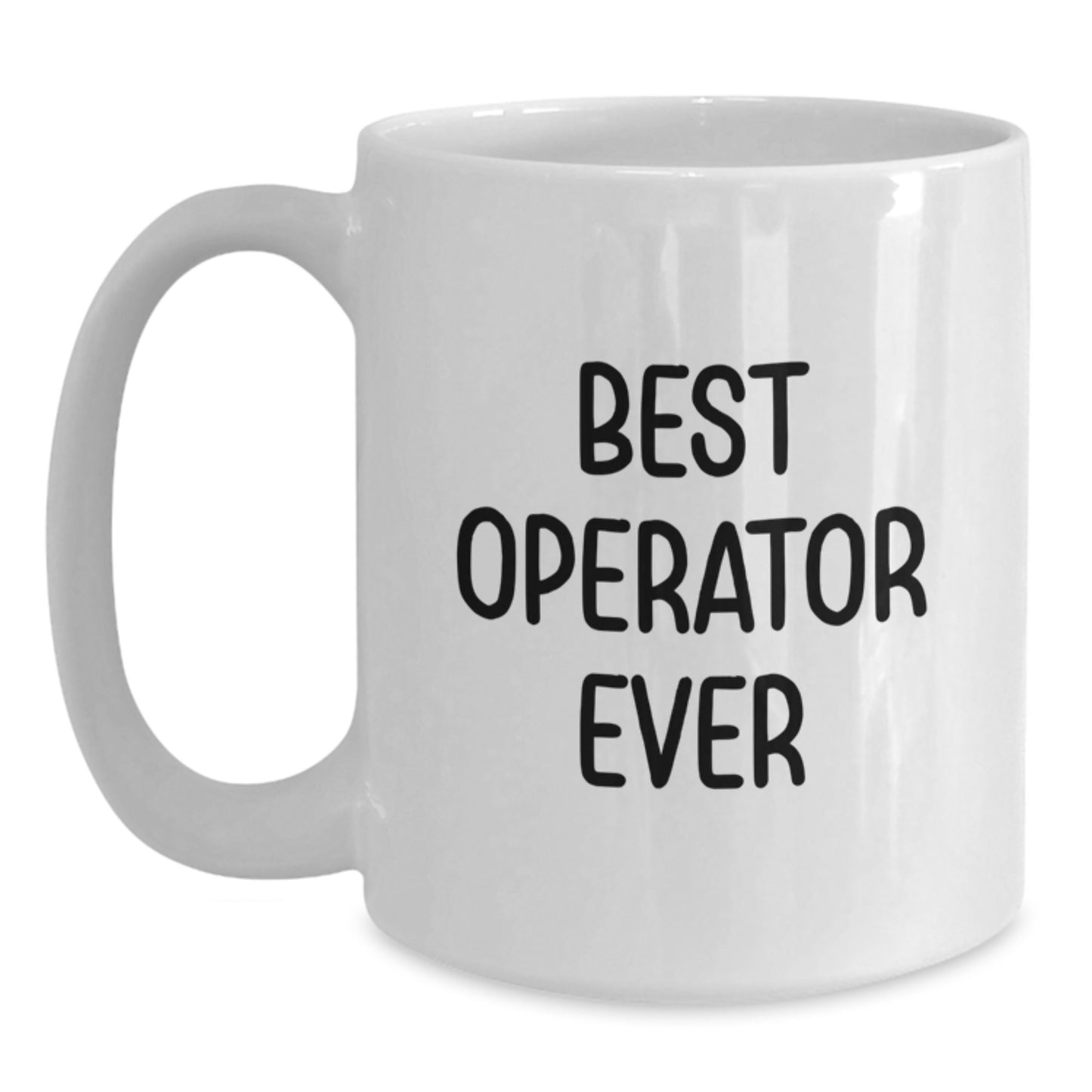Best Operator Ever Funny Sayings White Coffee Mugs Gifts from Friends and Family, Perfect for Operator Lovers during Christmas Unique Gifts - Main