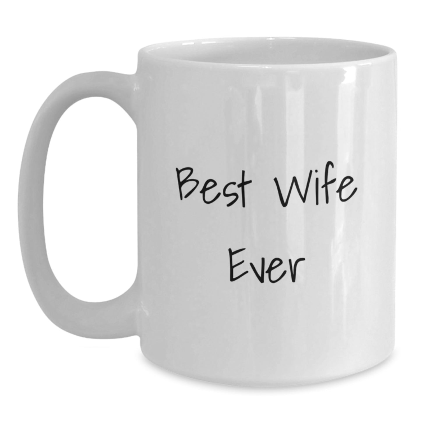 Funny Wife Gifts from Men - Best Wife Ever White Coffee Mug, 11oz or 15oz, Ceramic, Microwave and Dishwasher Safe for Graduation - Main
