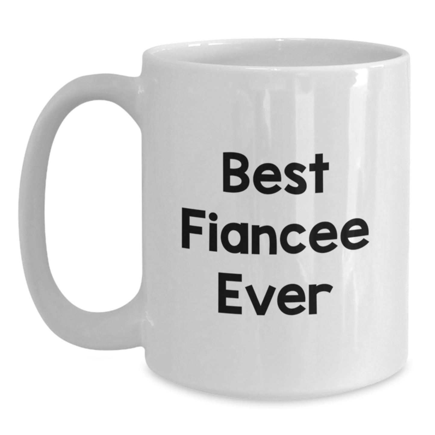 Funny Fiancee Gifts for Her White Coffee Mug Best Fiancee Ever, Inspirational Christmas Unique Gifts from Men to Women - Main