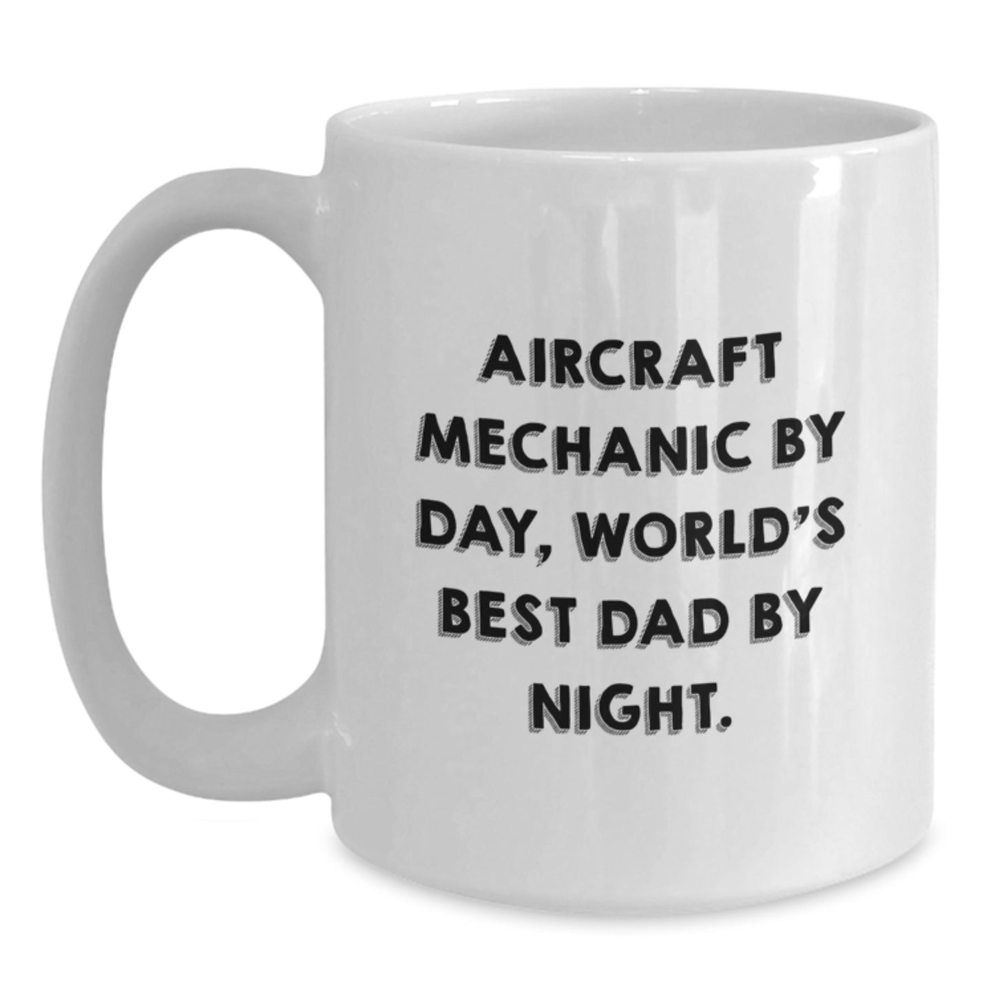 Aircraft Mechanic Funny Mug Gifts from Friends to Best Dad, Unique Birthday Presents for Him, White Coffee Mug - Main