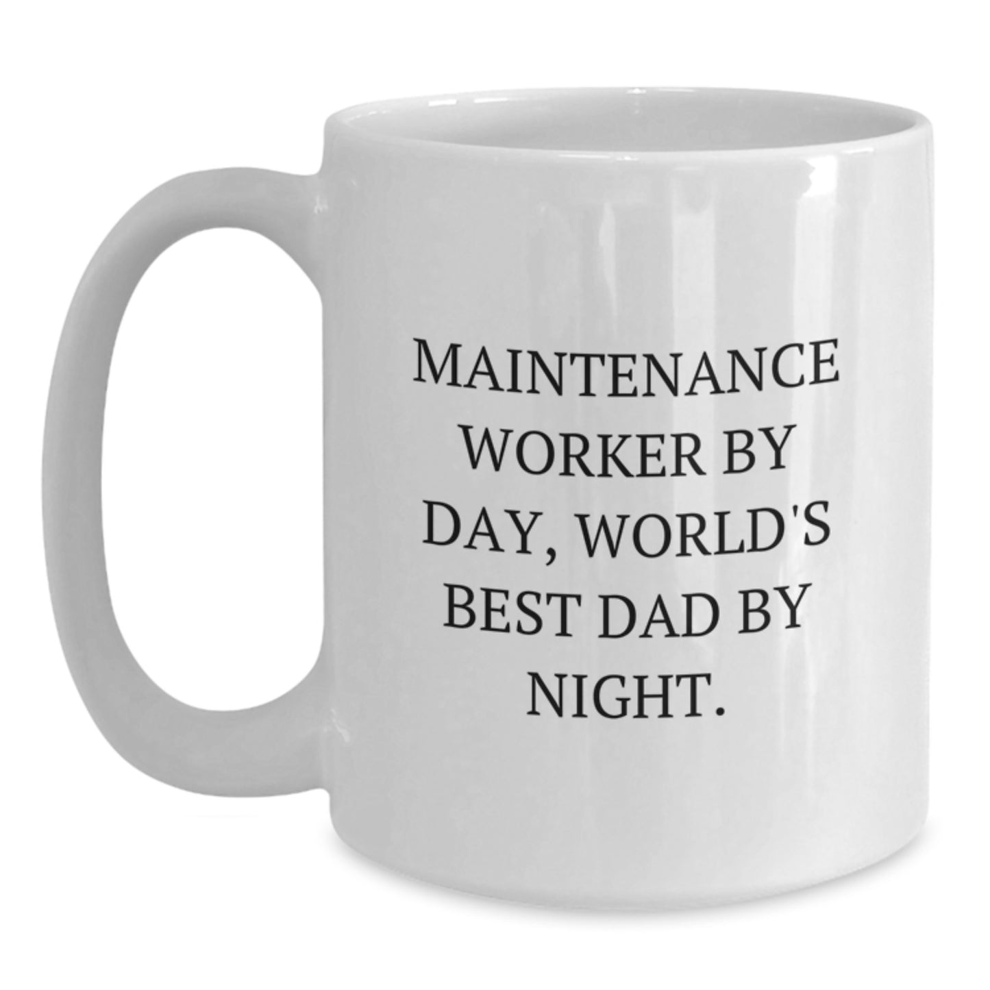 Funny Maintenance Worker Gifts from Men to World's Best Dad, White Coffee Mug, 11oz or 15oz, Ceramic, Perfect for Christmas Morn - Main