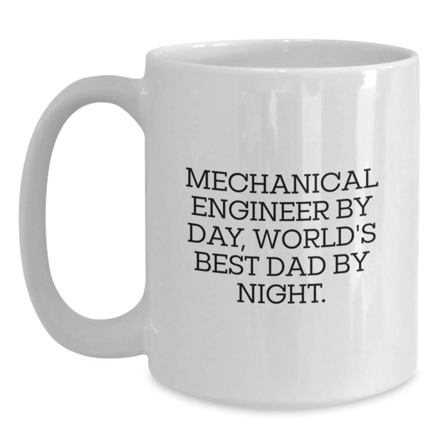 Funny Mechanical Engineer Gifts, White Coffee Mug - 'Mechanical Engineer By Day, World's Best Dad By Night.' Unique Christmas Unique Gifts for Men Family - Main