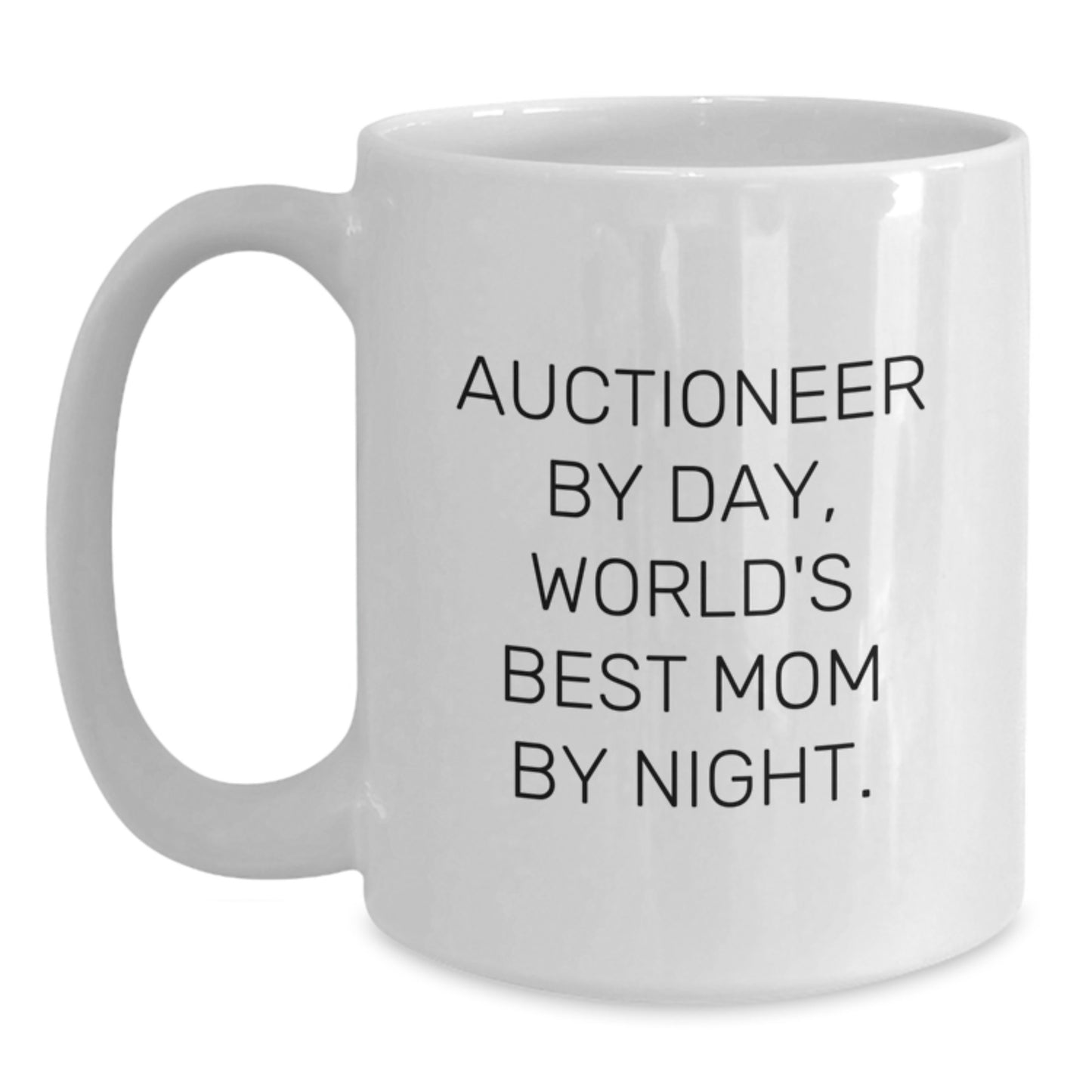 Funny Gift for Auctioneer Friends, Auctioneer Christmas Unique Gifts, Gifts from Mom to Auctioneer, 'Auctioneer By Day, World's Best Mom By Night' White Coffee Mug - Main