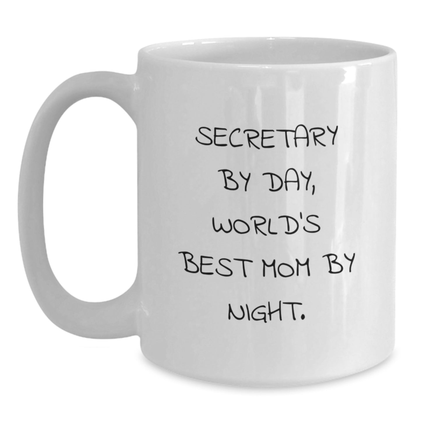 Secretary By Day, World's Best Mom By Night. Funny Graduation Gifts for Her from Friends or Family, White Coffee Mug - Main