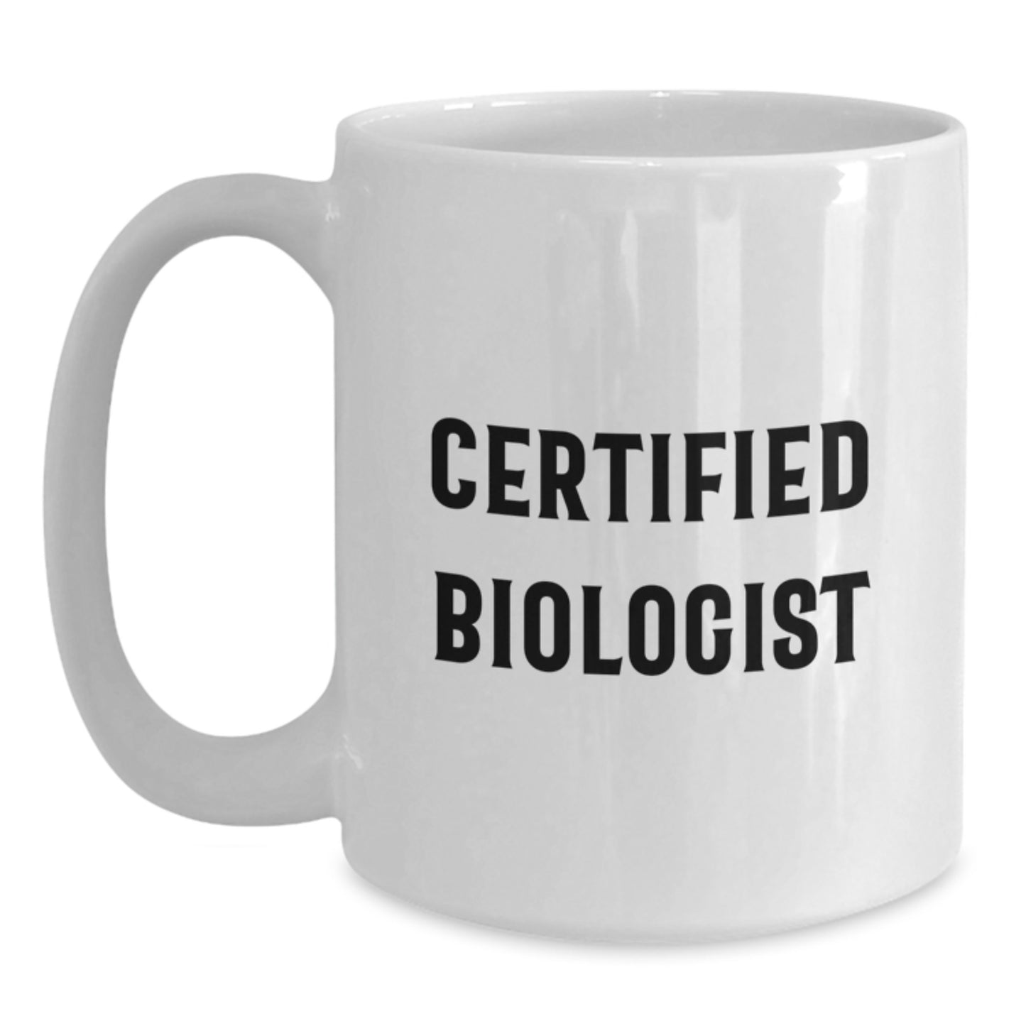 Funny Biologist Gifts for Men - White Coffee Mug with Inspirational Quote, 11oz or 15oz, Ceramic, Microwave and Dishwasher Safe, Gifts from Friends or Family for Graduation - Main
