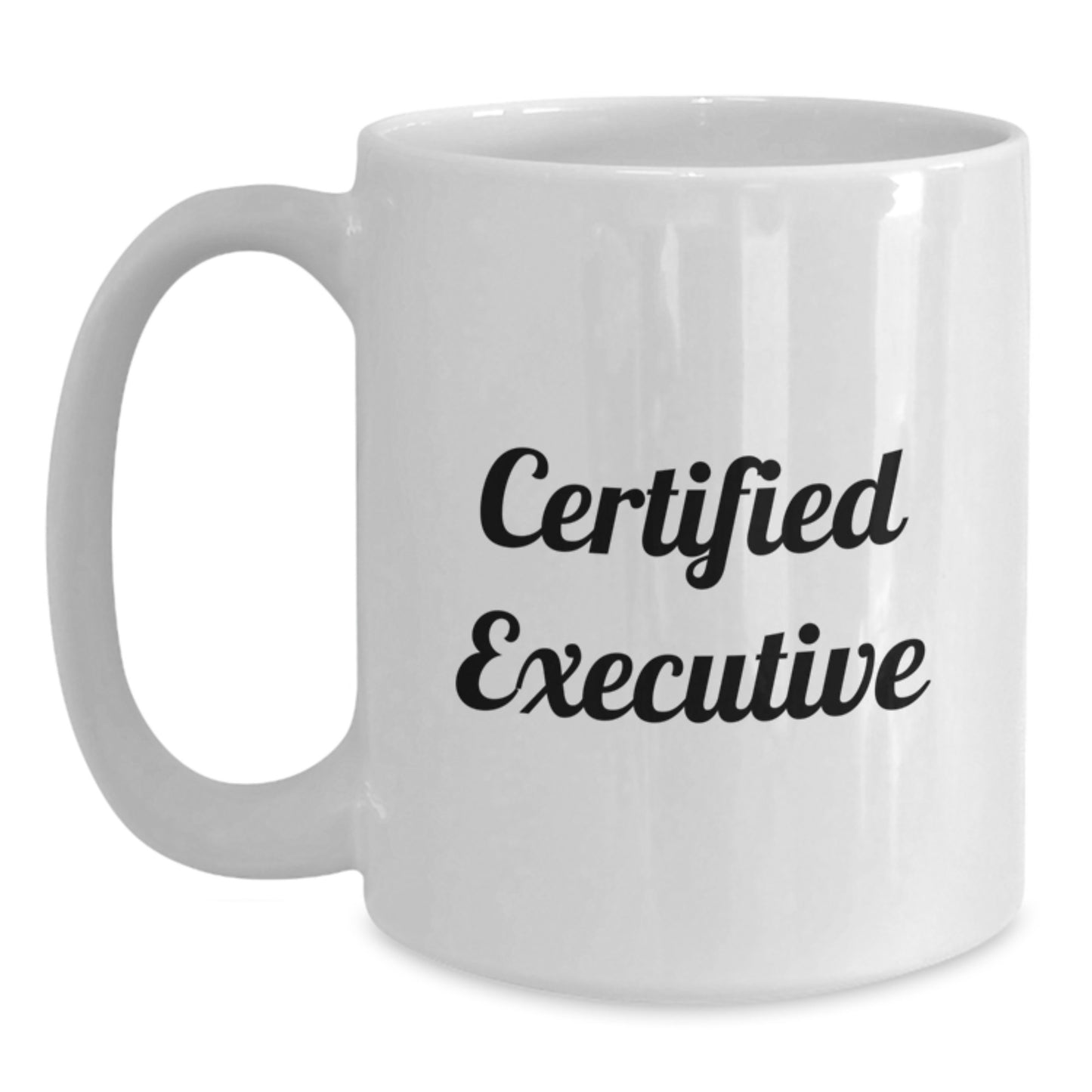 Funny, Inspirational Certified Executive Gifts for Men, White Coffee Mug, Graduation Unique Gifts from Friends, Family, Coworkers, Perfect for Executives - Main