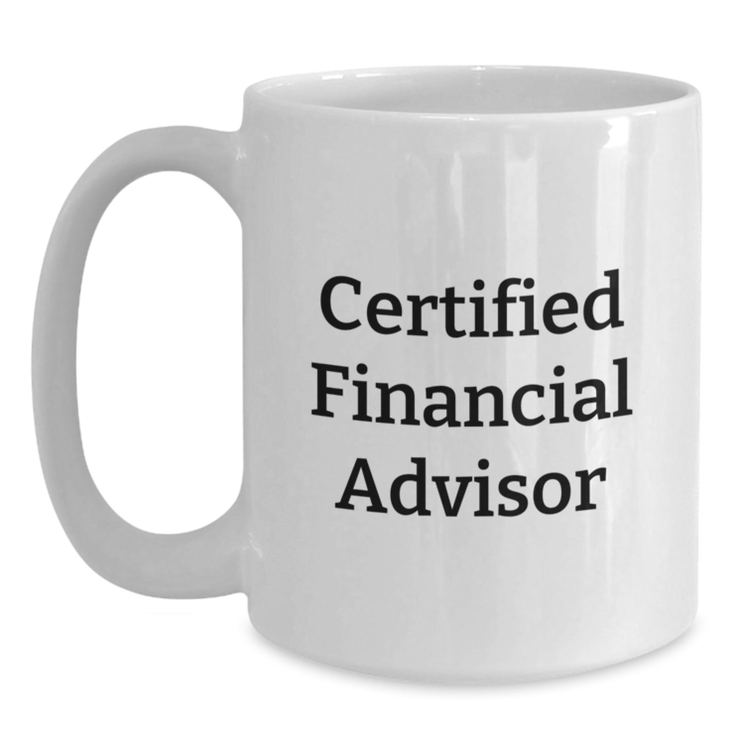 Funny Financial Advisor Gifts from Friends to Graduating Financial Advisors - White Coffee Mug - Main