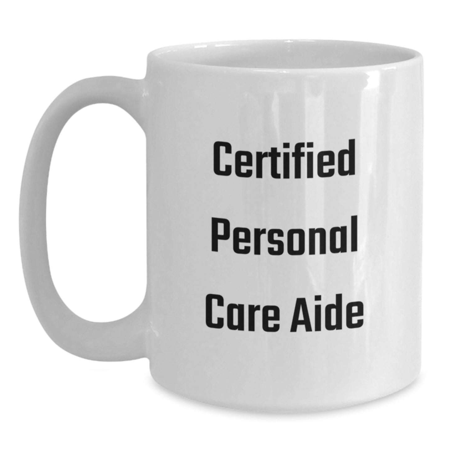 Funny Personal Care Aide Gifts from Men to Women, Certified Caregiver White Coffee Mug, Christmas Unique Gifts - Main