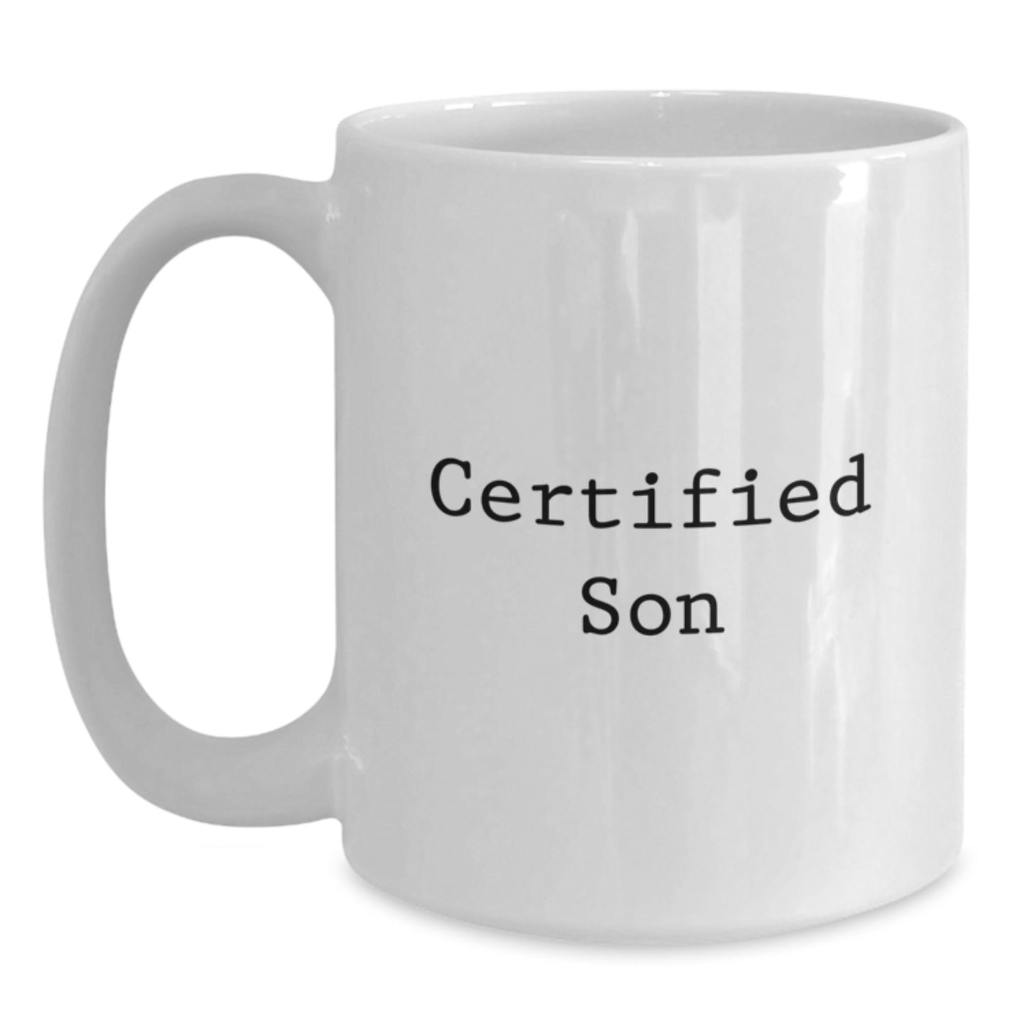 Funny Christmas Unique Gifts for Son - Certified Son White Coffee Mug, 11oz or 15oz Capacity, White Ceramic Mug for Daughter, Son's Birthday Unique Gift from Family - Main