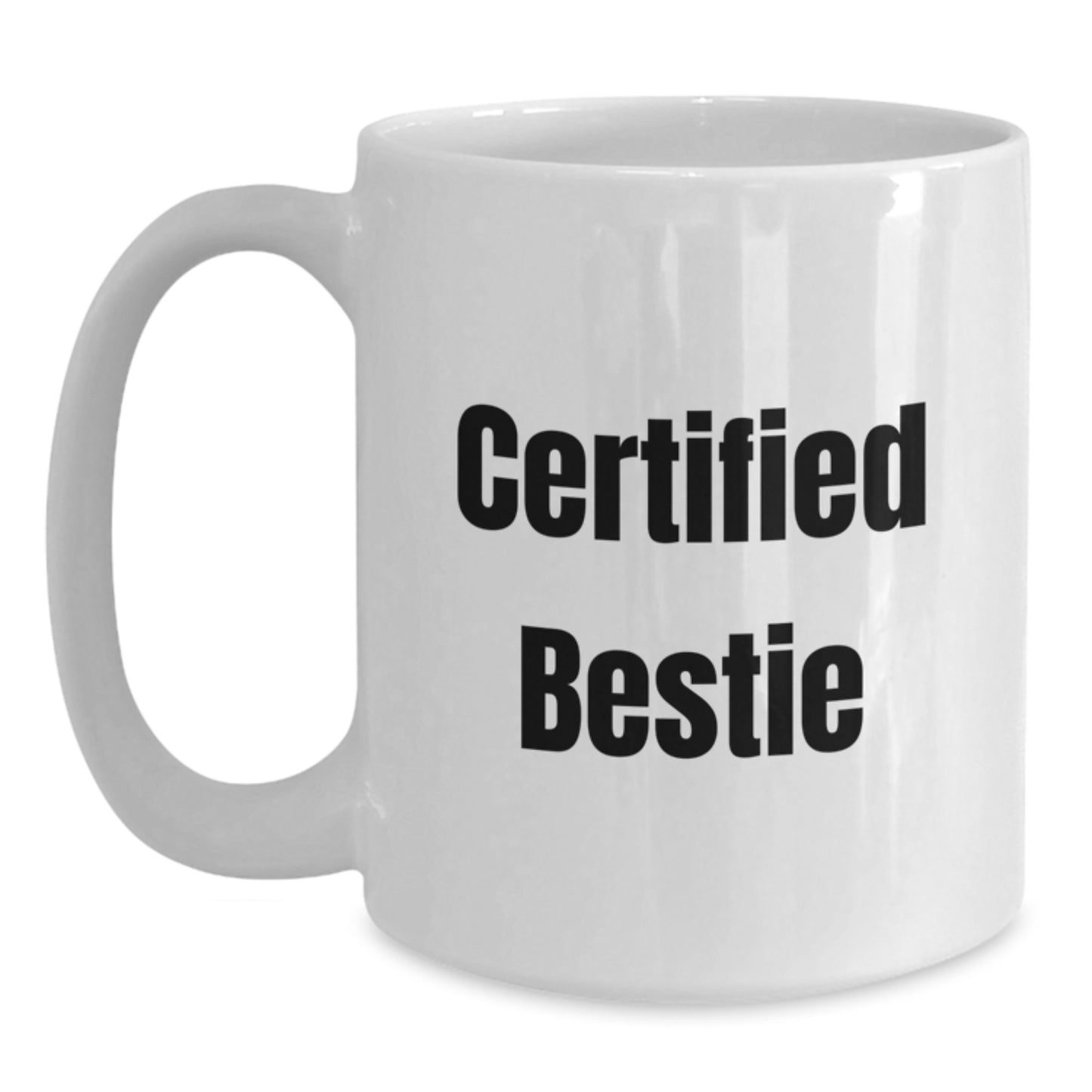 Funny Certified Bestie Gifts from Friends to Bestie - White Coffee Mug, Perfect for Christmas Morning, Funny Quote - Main