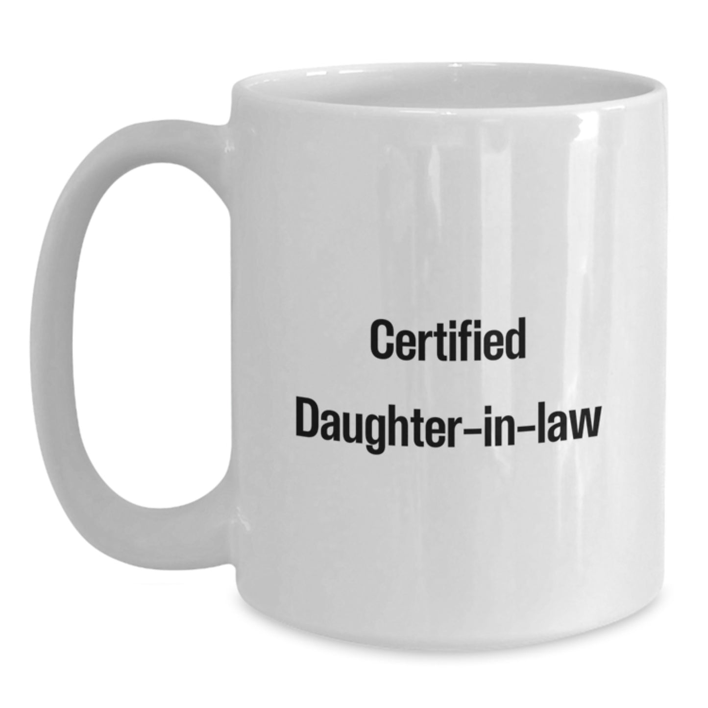 Funny Daughter-in-law Gift, Certified Daughter-in-law White Coffee Mug, Birthday Unique Gifts from Family to Daughter-in-law, Funny 'Certified Daughter-in-law' Quote - Main