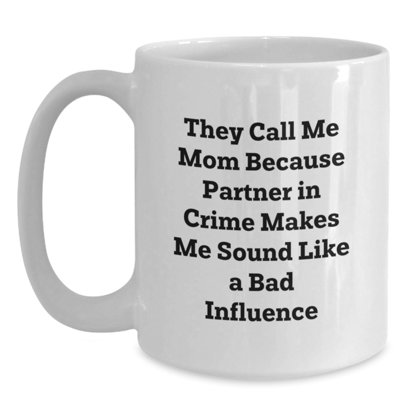 Funny Mom White Coffee Mug Gifts from Men to Mom on Christmas Unique Ideas - Main