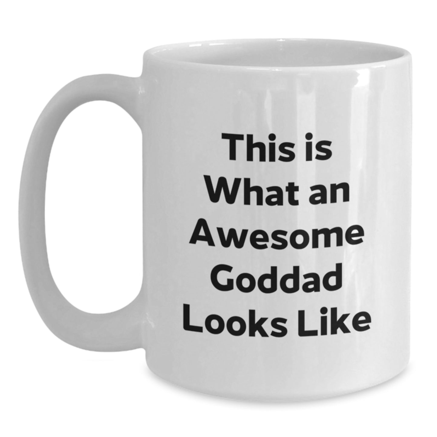 Goddad Gifts from Friends and Family, Funny White Coffee Mug for Graduation, 'This Is What An Awesome Goddad Looks Like' - Main