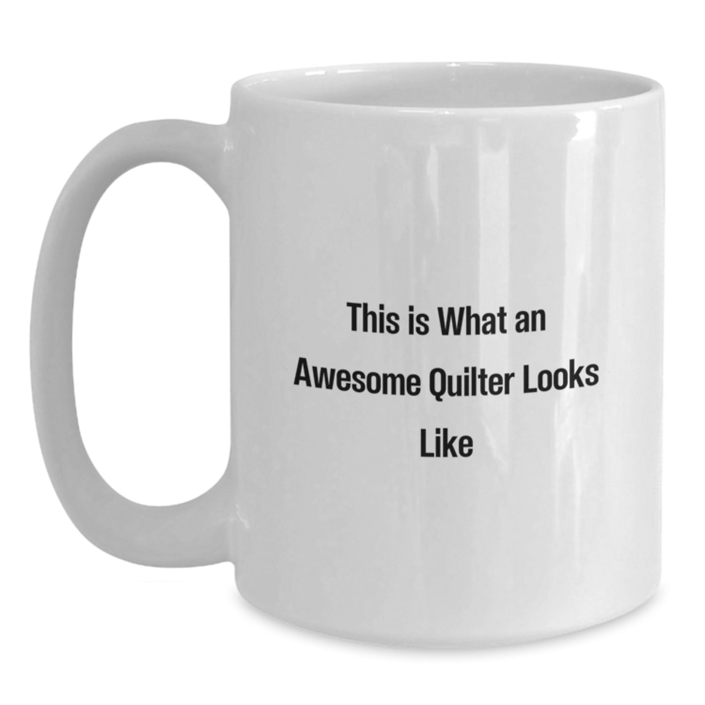 Funny Quilter Gifts from Friends - This Is What An Awesome Quilter Looks Like White Coffee Mug, Birthday Unique Gifts for Quilter - Main
