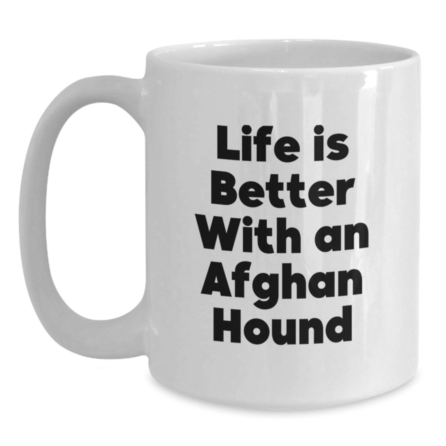 Funny Afghan Hound Dog Gifts for Men, Women, Family from Friends - White Coffee Mug with Life Is Better Quote - Graduation Unique Gifts - Main