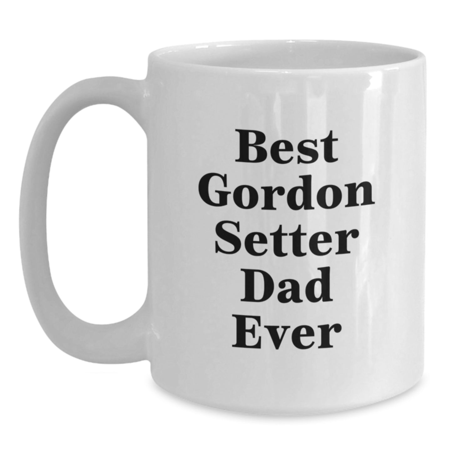 Funny Gordon Setter Dog Gifts from Mom to Best Gordon Setter Dad Ever Graduation Unique White Coffee Mug, 11oz or 15oz - Main
