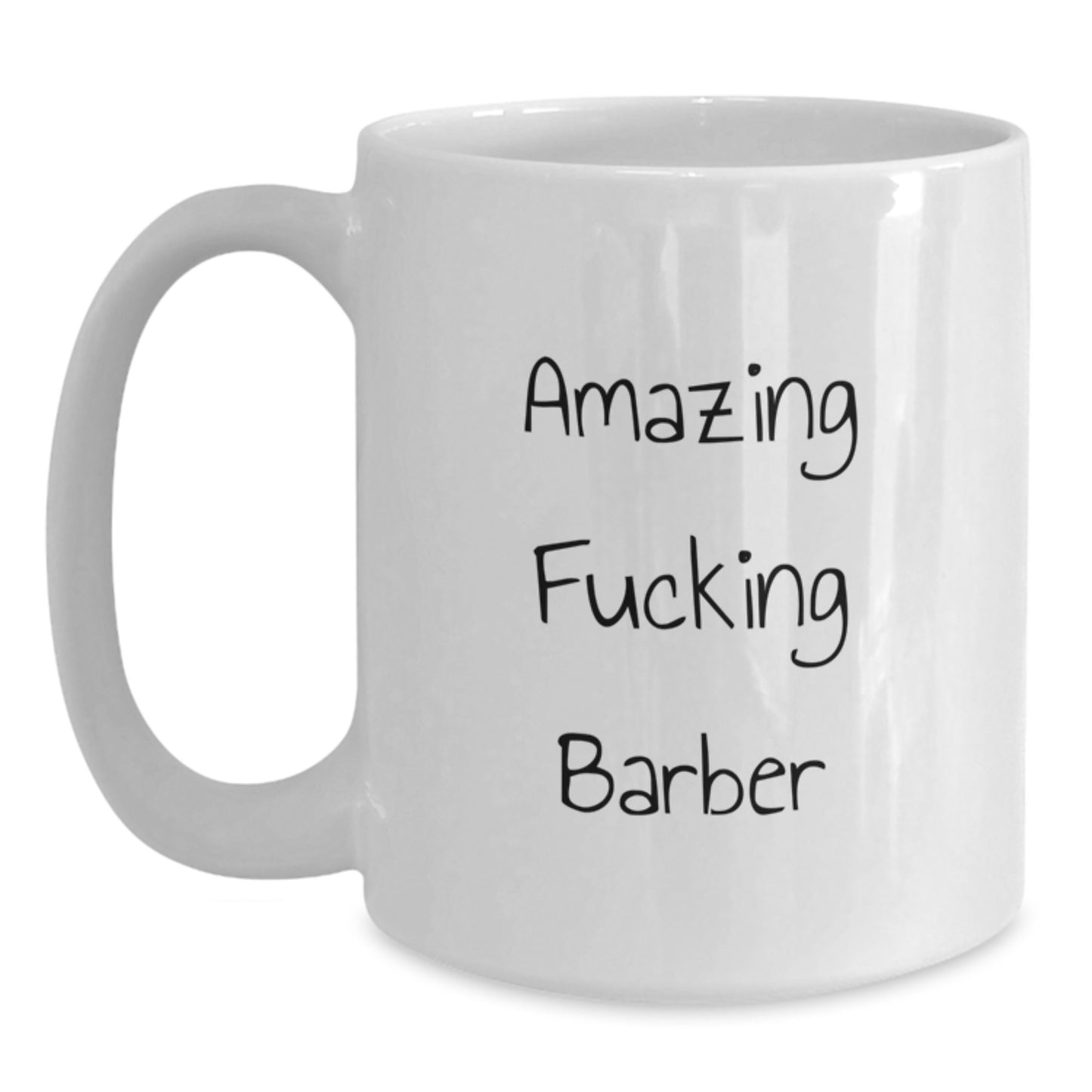 Funny Barber Gifts from Men for Barber Friends, Unique Christmas Unique Gifts Idea, Amazing F--king Barber Quote on White Coffee Mug, White Coffee Mug for Men, Funny Gifts for Barber - Main