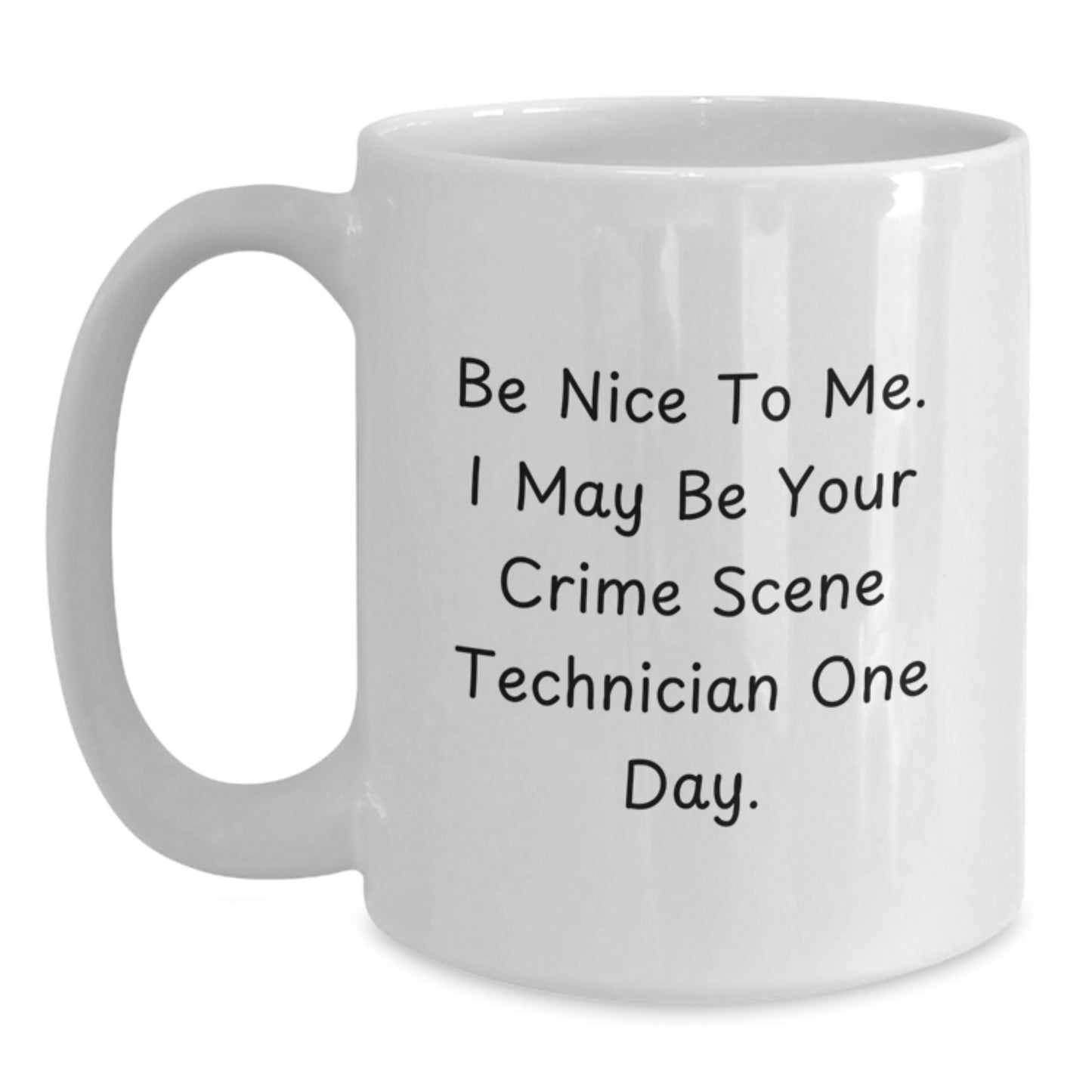 Funny Crime Scene Technician Gifts for Men from Family, Unique White Coffee Mugs for Christmas, 'Be Nice To Me. I May Be Your Crime Scene Technician One Day.', Ceramic Mugs - Main