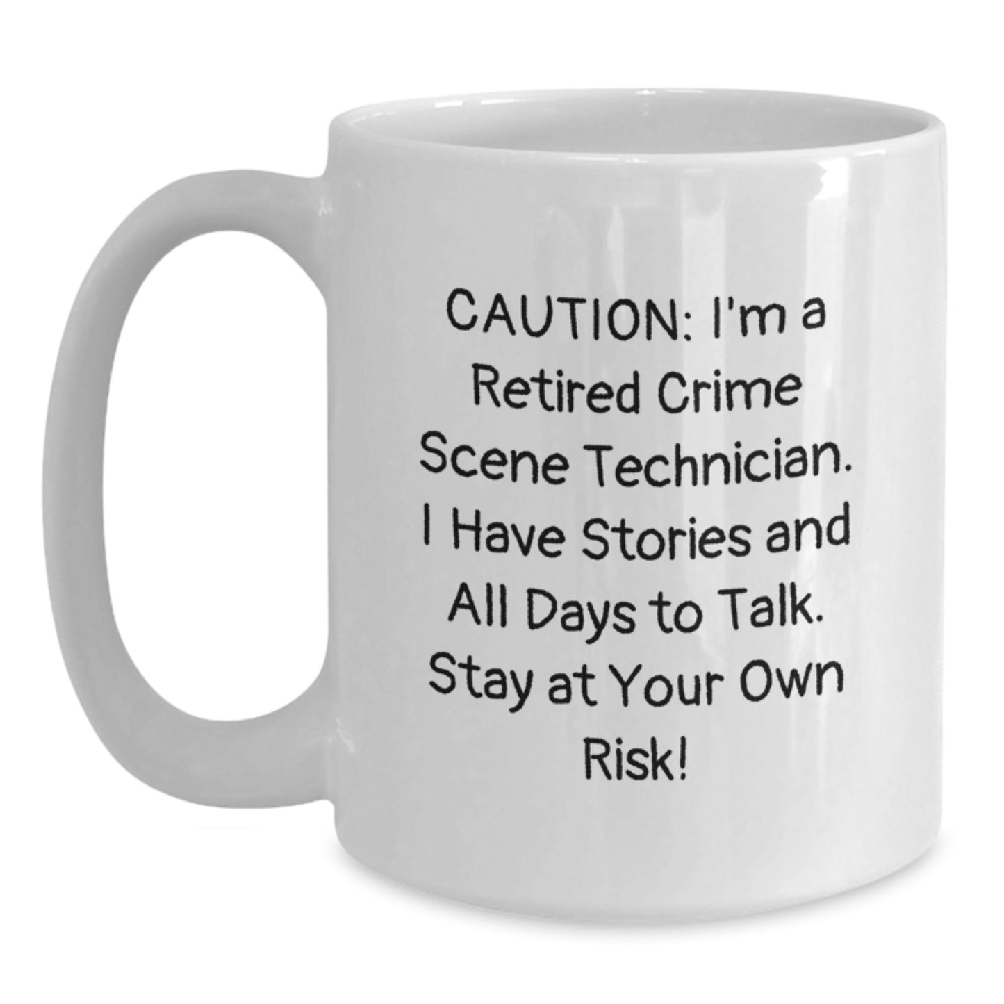 Crime Scene Technician Christmas Unique Gifts, Funny Coffee Mug for Men, White Ceramic Mug with 'Caution: I'm A Retired Crime Scene Technician...' - Main