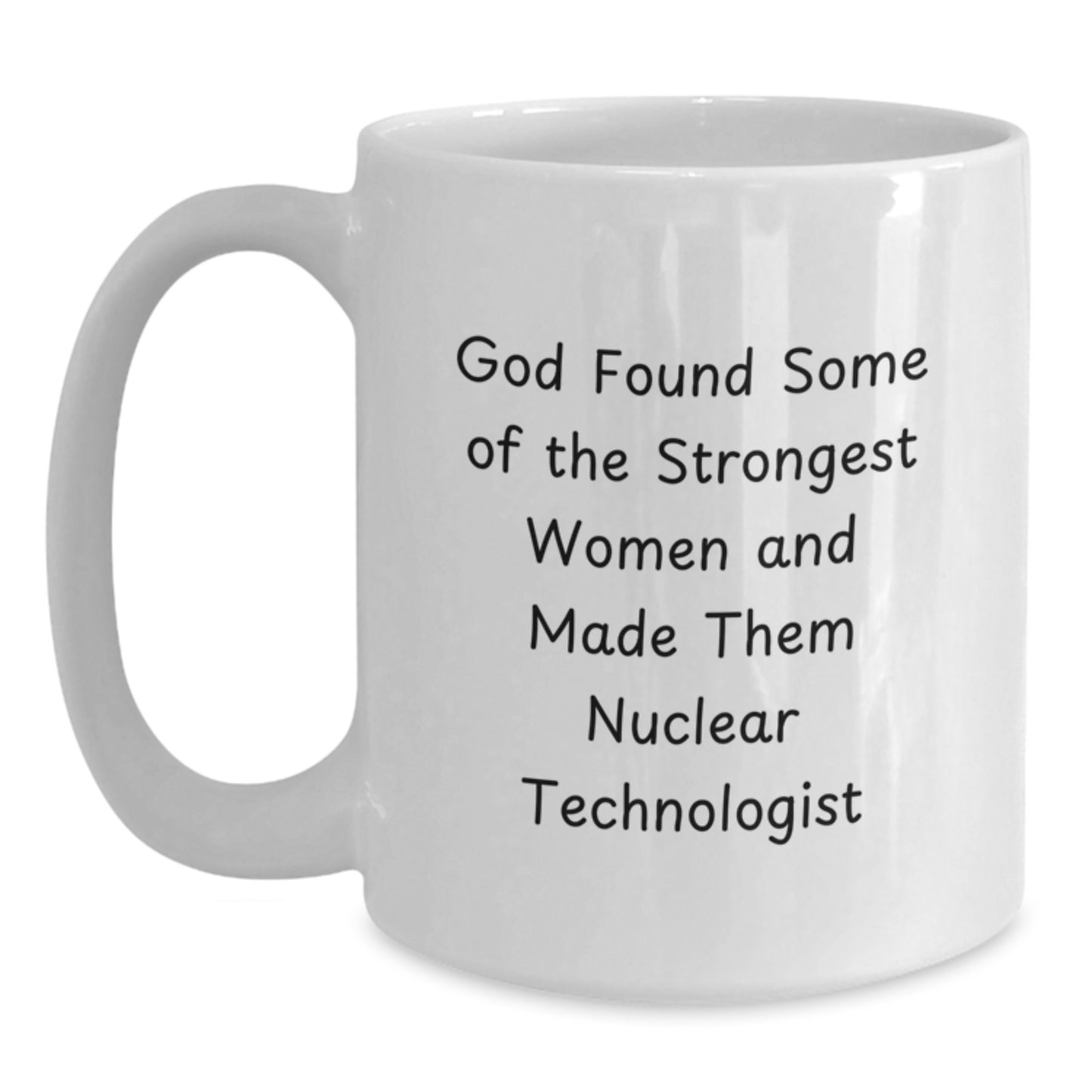 Funny Nuclear Technologist Gifts for Women - White Coffee Mug from Friends on Birthday - Main