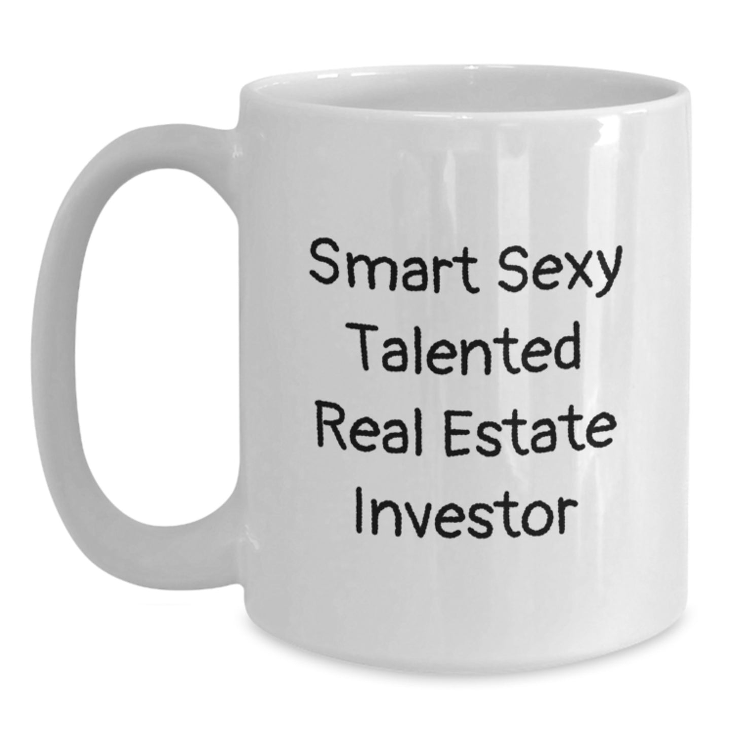Funny Real Estate Investor Gifts from Friends - White Coffee Mug for Graduation - 'Smart Sexy Talented' Quote - Main
