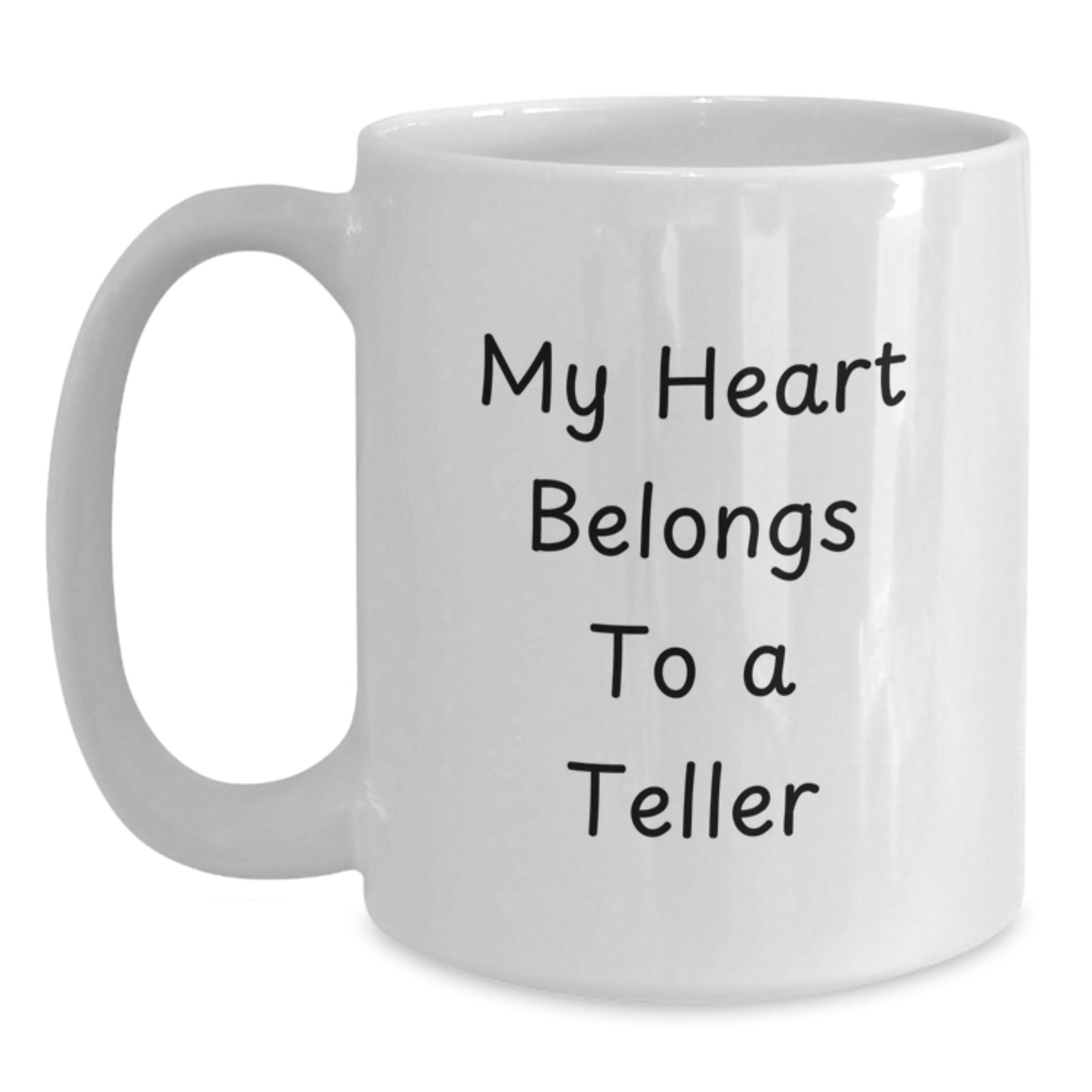 Funny Teller Gifts for Christmas, White Coffee Mug, My Heart Belongs To A Teller Quote, Perfect Teller Lover Mug - Main