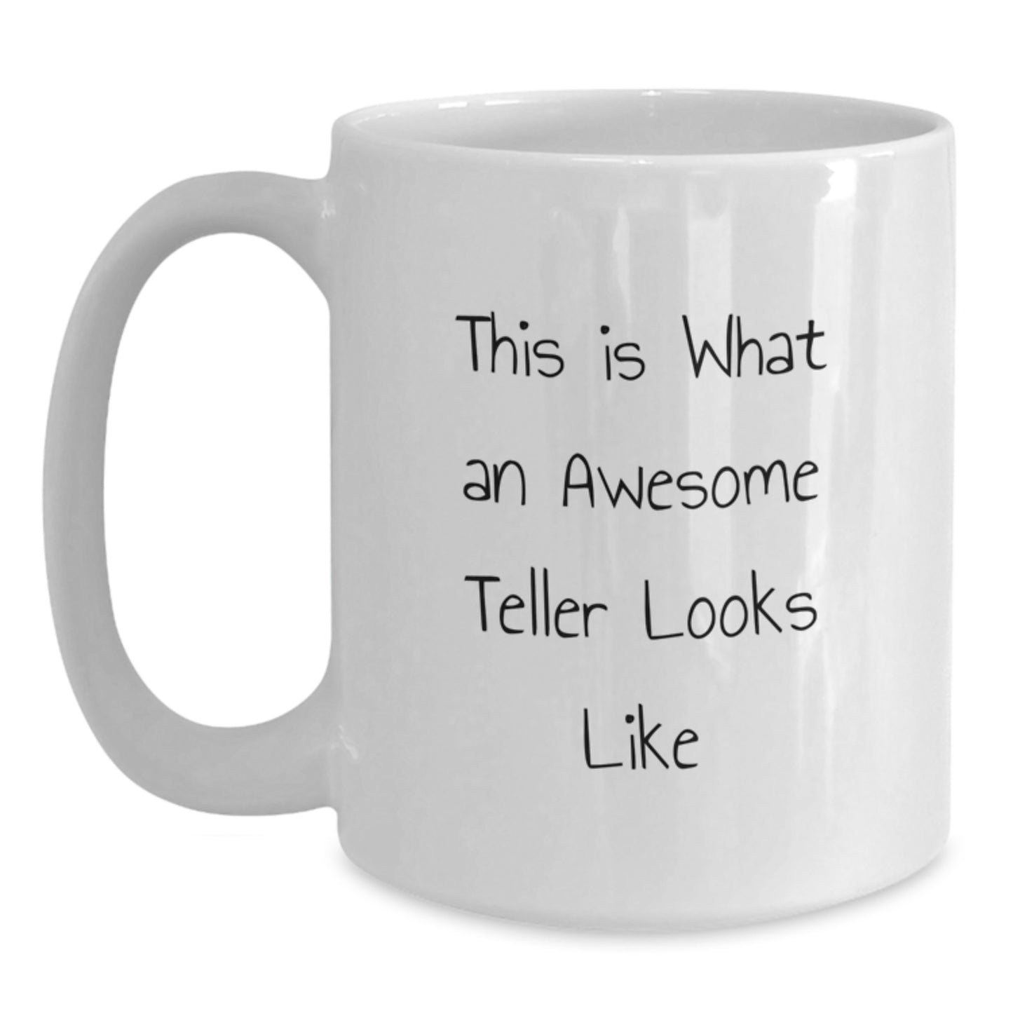 Funny Teller White Coffee Mug Gifts from Friends to Teller on Birthday, This Is What An Awesome Teller Looks Like - Main