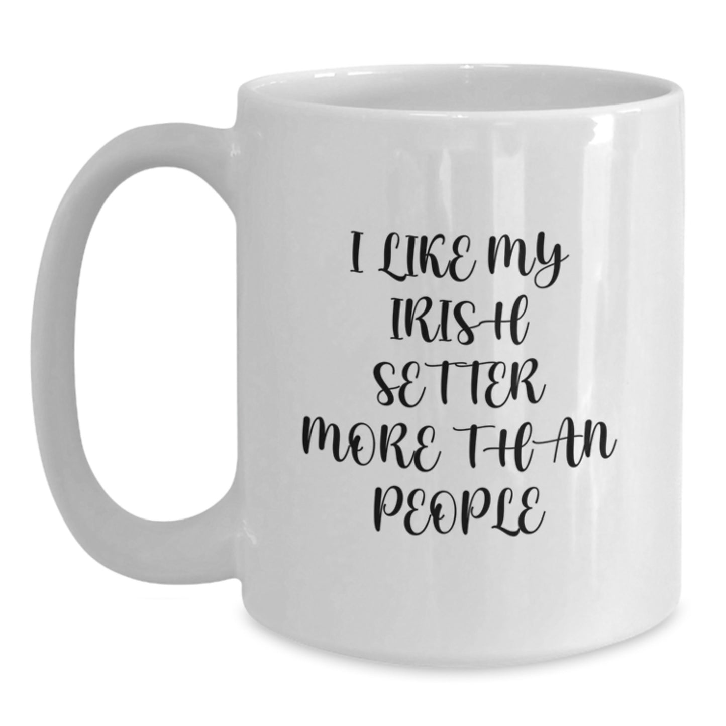 Irish Setter Dog Funny Quote Gifts from Family to Birthday Man, White Coffee Mug for Irish Setter Dog Lovers - Main