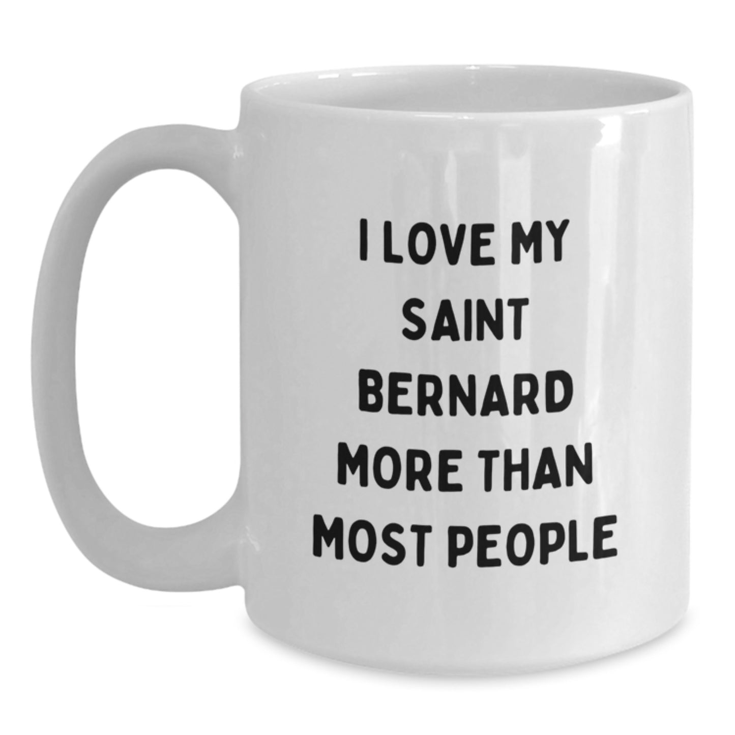 I Love My Saint Bernard More Than Most Funny Gifts from Friends for Saint Bernard Dog Owners Birthday Unique White Coffee Mug - Main