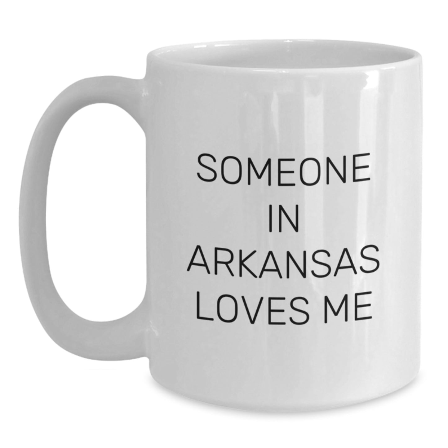 Arkansas Lovers Funny Quote White Coffee Mugs, Gifts from Friends to Family, Perfect Birthday Unique Gifts for Men and Women - Main