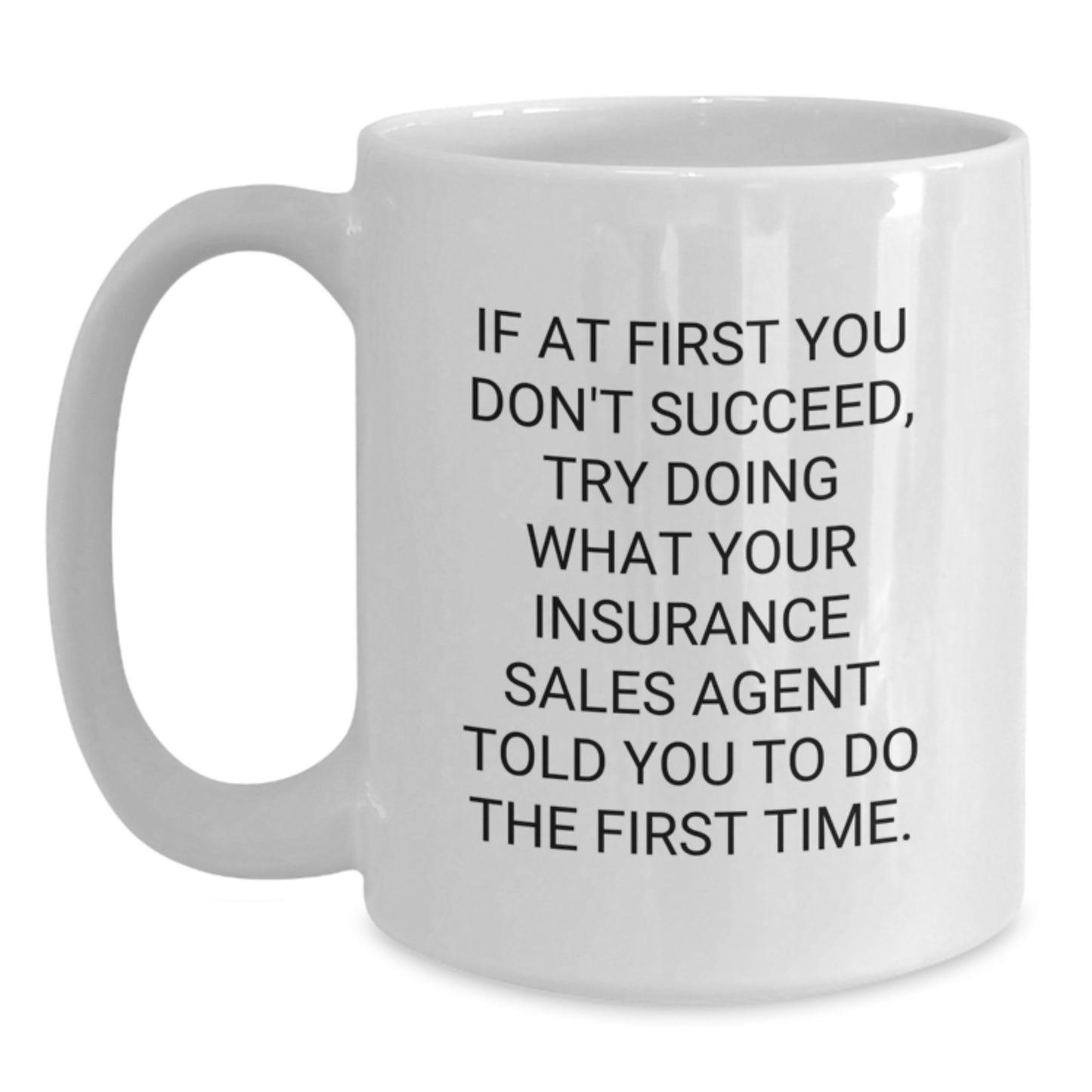 Funny Insurance Sales Agent Gifts for Christmas, White Coffee Mug with Humorous Quote, Gifts from Friends, Coworkers, or Family to Insurance Sales Agent, Best Seller - Main