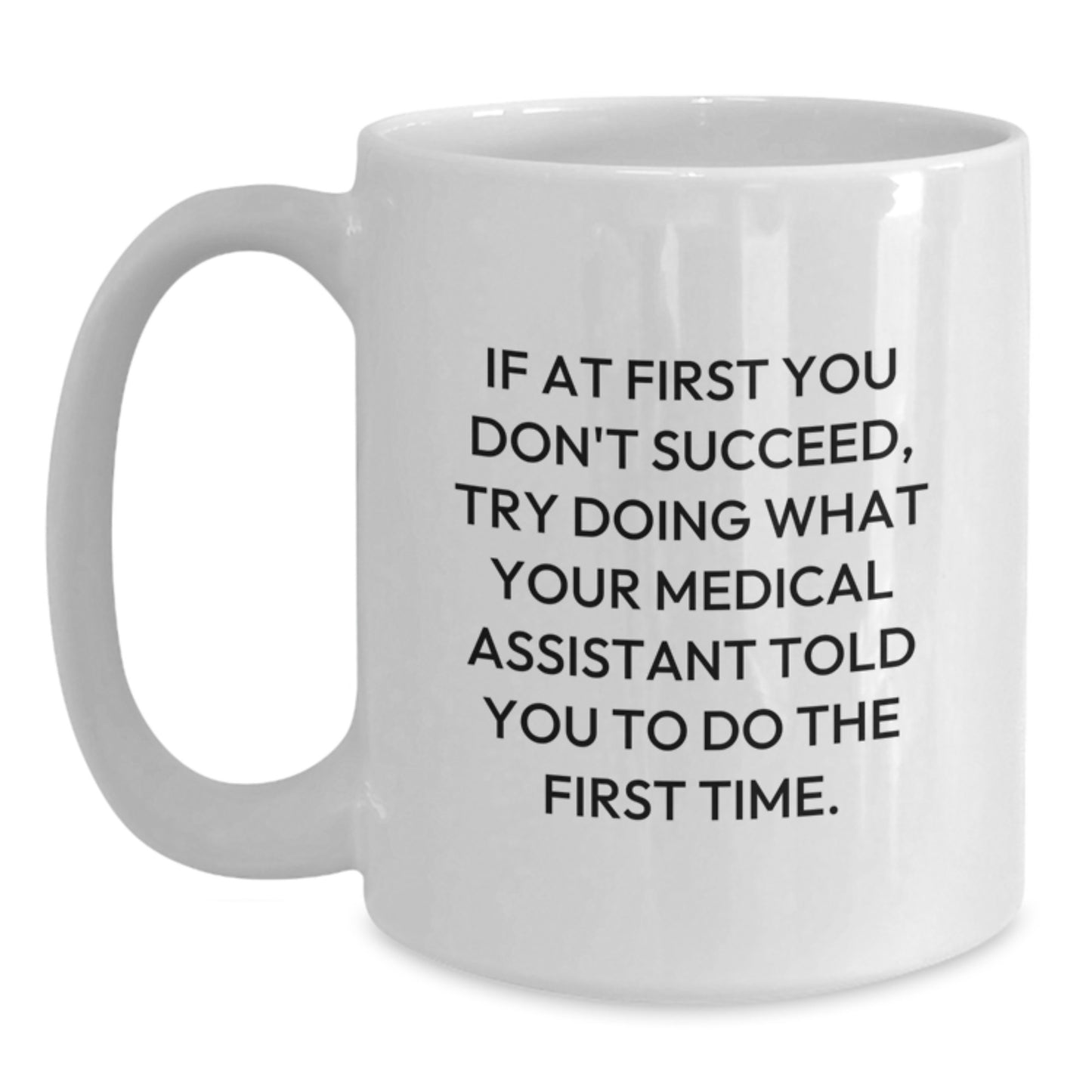 Funny Medical Assistant White Coffee Mug Gifts from Friends for Medical Assistant, Christmas Unique Gifts, White Coffee Mug, Medical Assistant Humor - Main
