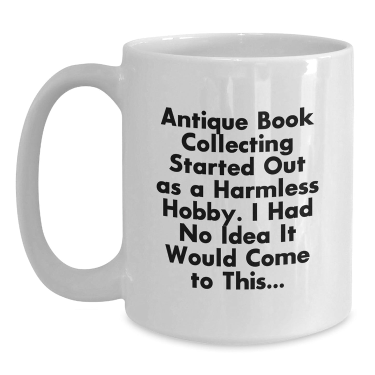 Gifts from Friends for Antique Book Collecting Enthusiasts, Funny White Coffee Mug for Christmas Unique Presents - Main