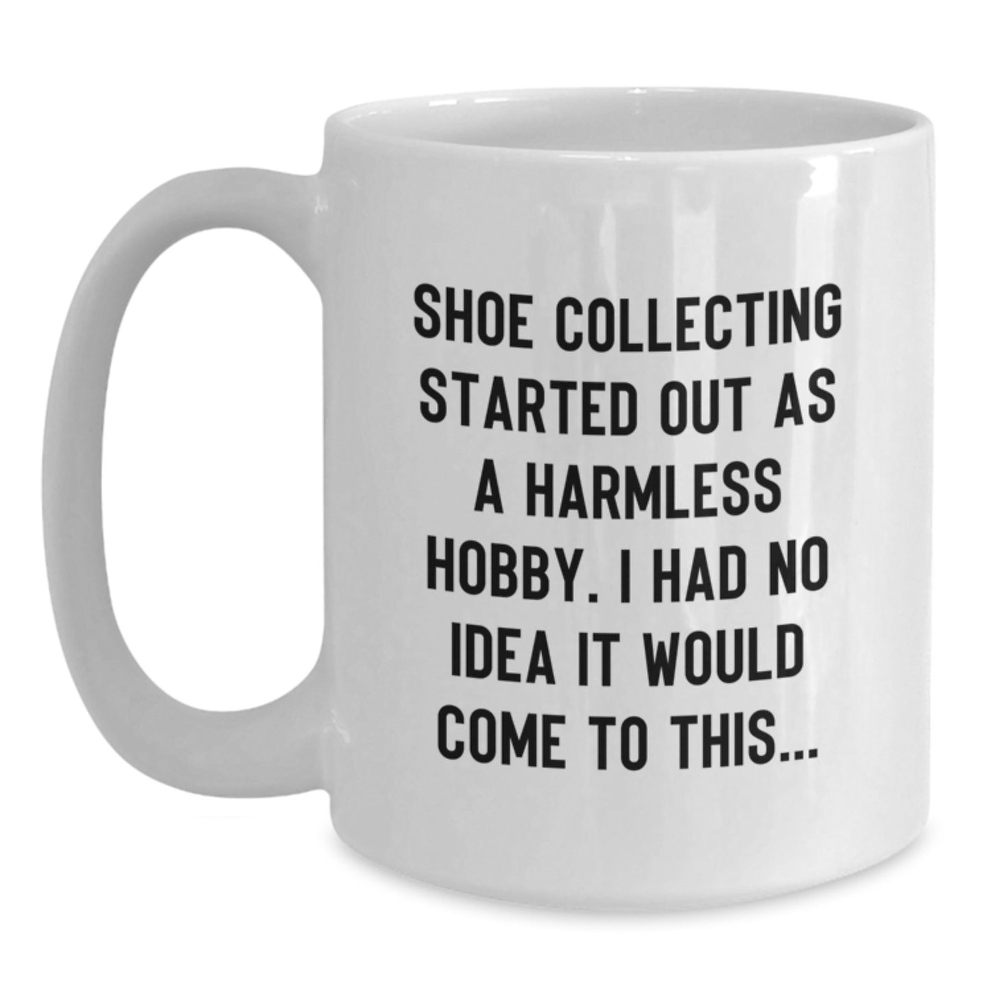 Funny Shoe Collecting White Coffee Mug Gifts from Friends for Men and Women, Christmas Unique Gifts - Main