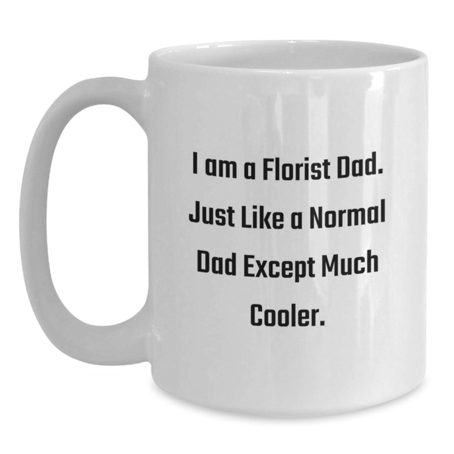 Funny Florist Gifts from Dad, White Coffee Mug for Florist Lover, Unique Christmas Unique Gifts - Main