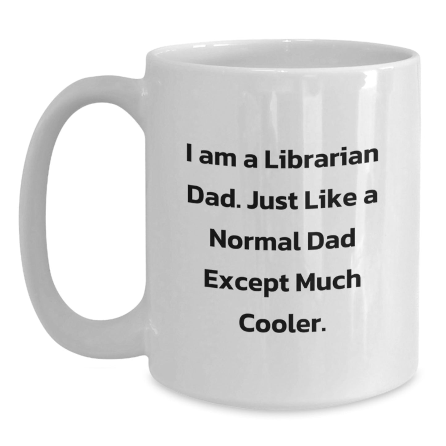 Librarian Dad Humor White Coffee Mug Gifts for Librarian Men Christmas Unique Presents from Family - Main