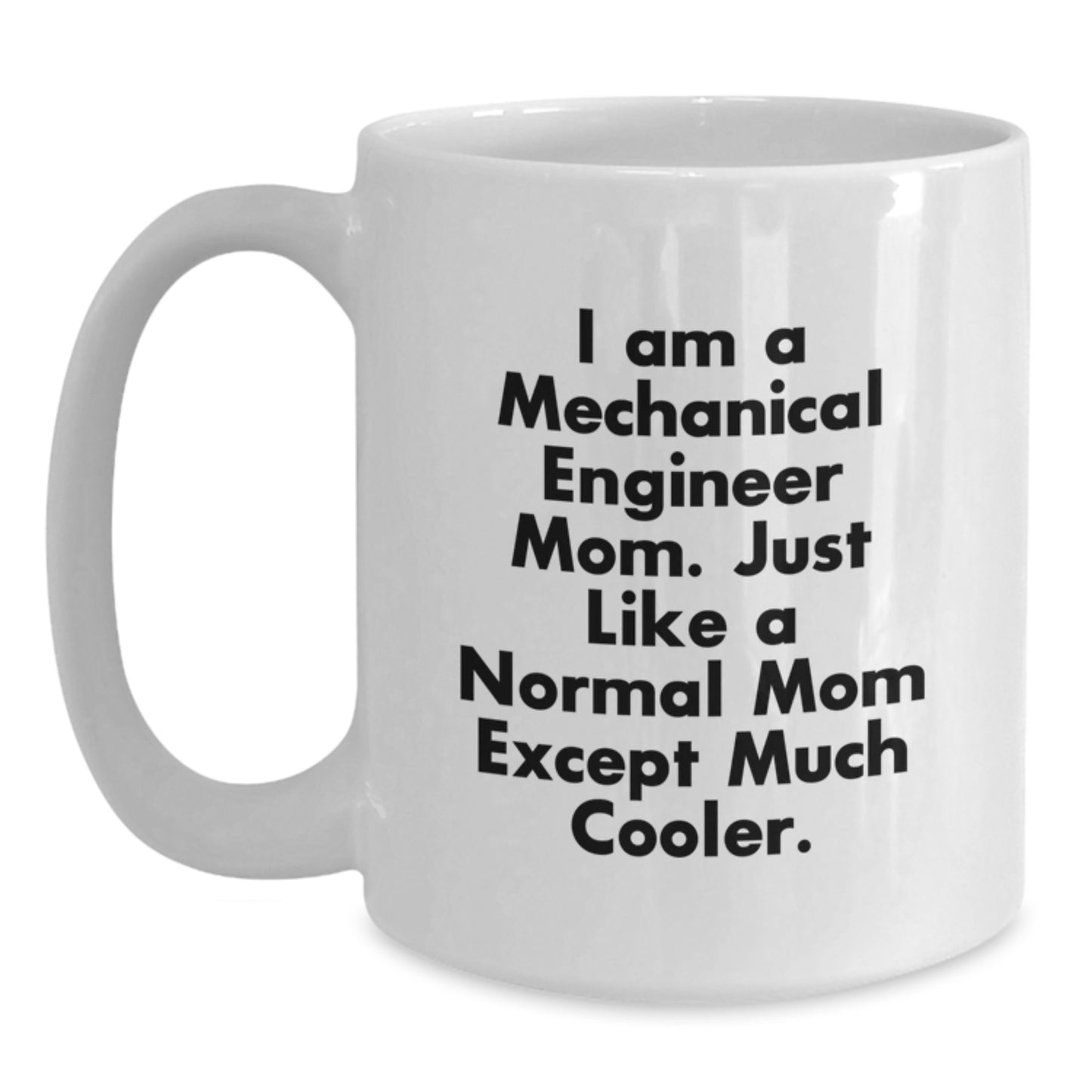 Funny Mechanical Engineer Gifts for Him, Unique White Coffee Mugs, I'm a Mechanical Engineer Mom, Gifts from Mom to Mechanical Engineer Dad, Perfect for Christmas - Main