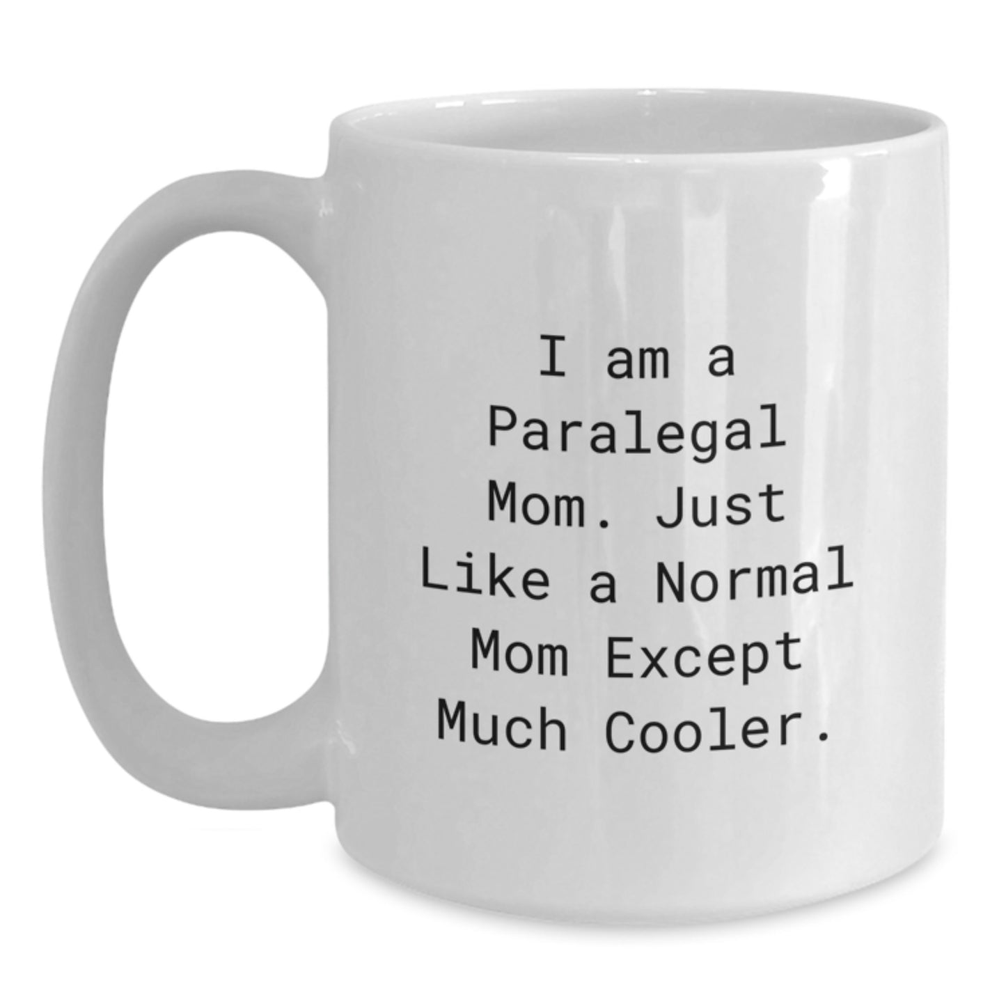 Funny Paralegal Gifts for Paralegal Mom, White Coffee Mug, 11oz or 15oz Capacity, Christmas Unique Gifts from Mom - Main