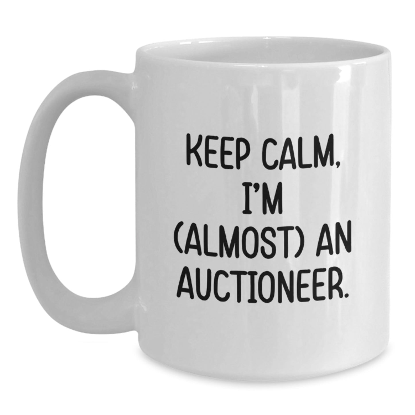 Funny Auctioneer Gifts for Men and Women - White Coffee Mug - Keep Calm, I'm (almost) An Auctioneer - Unique Christmas Unique Gifts from Friends and Family - Main