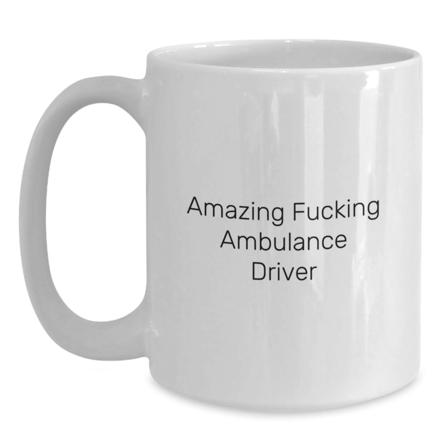 Funny Ambulance Driver Gifts from Men, Unique White Coffee Mug for Ambulance Driver, Christmas Unique Gifts - Main