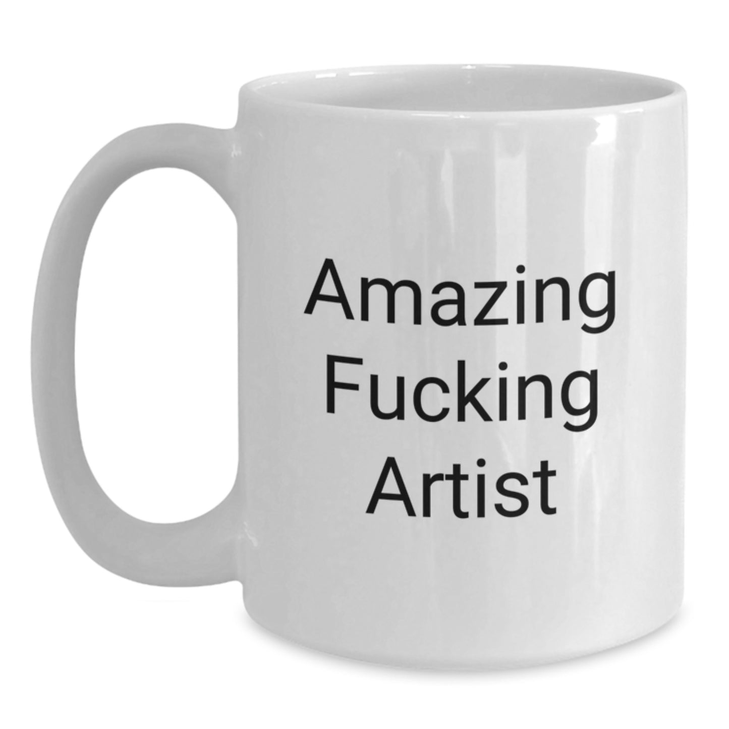 Funny Artist White Coffee Mug, Gift from Friends for Artist Men, Amazing F--king Artist Quote, Christmas Unique Gifts - Main